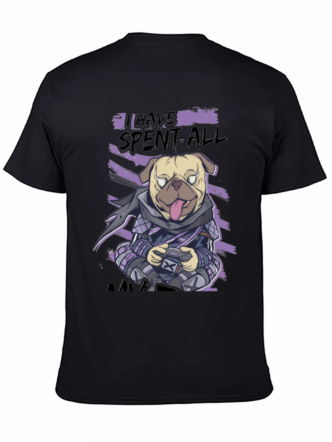 Gamer Pug T-Shirt - I Have Spent All