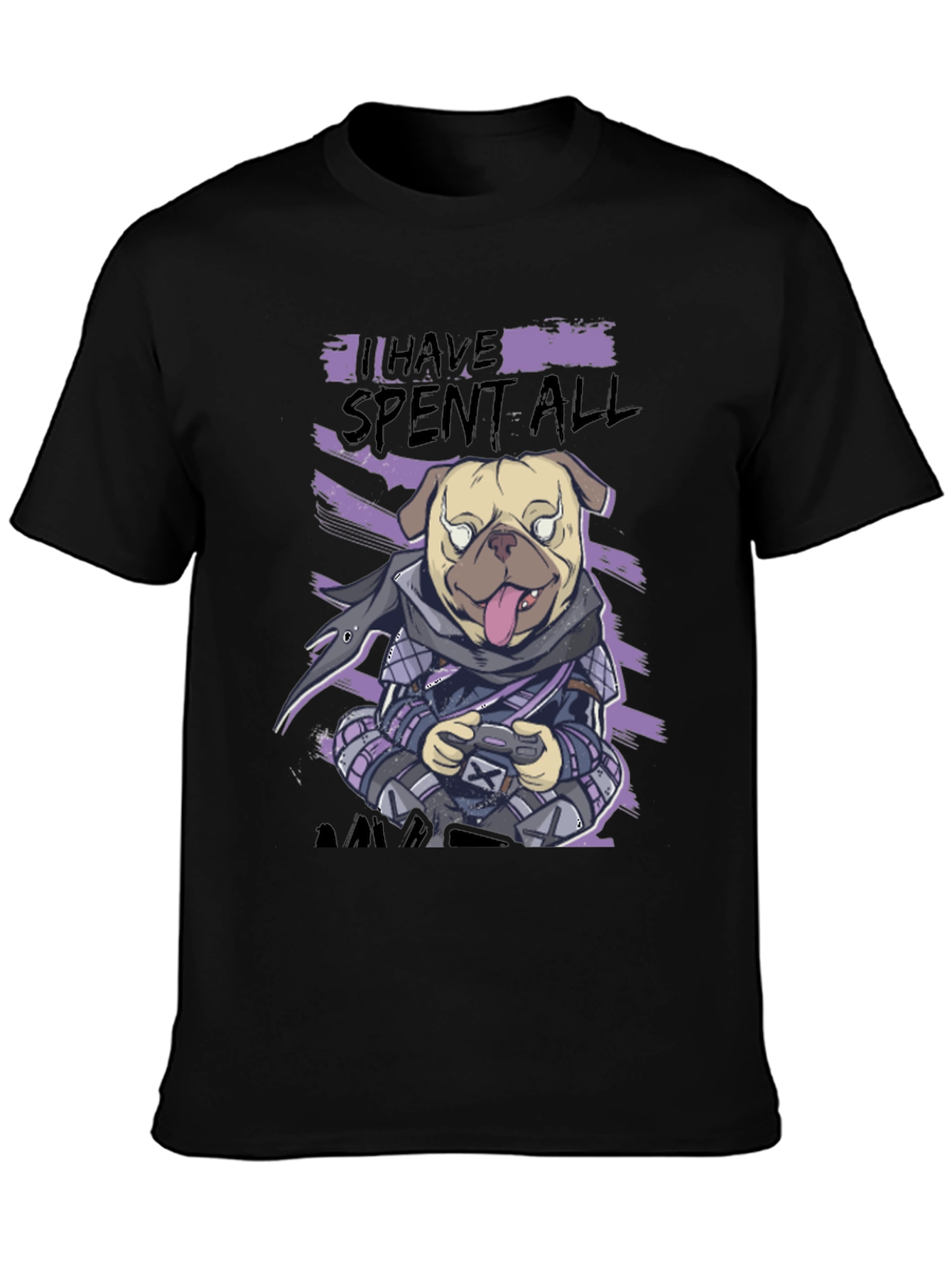 Gamer Pug T-Shirt - I Have Spent All
