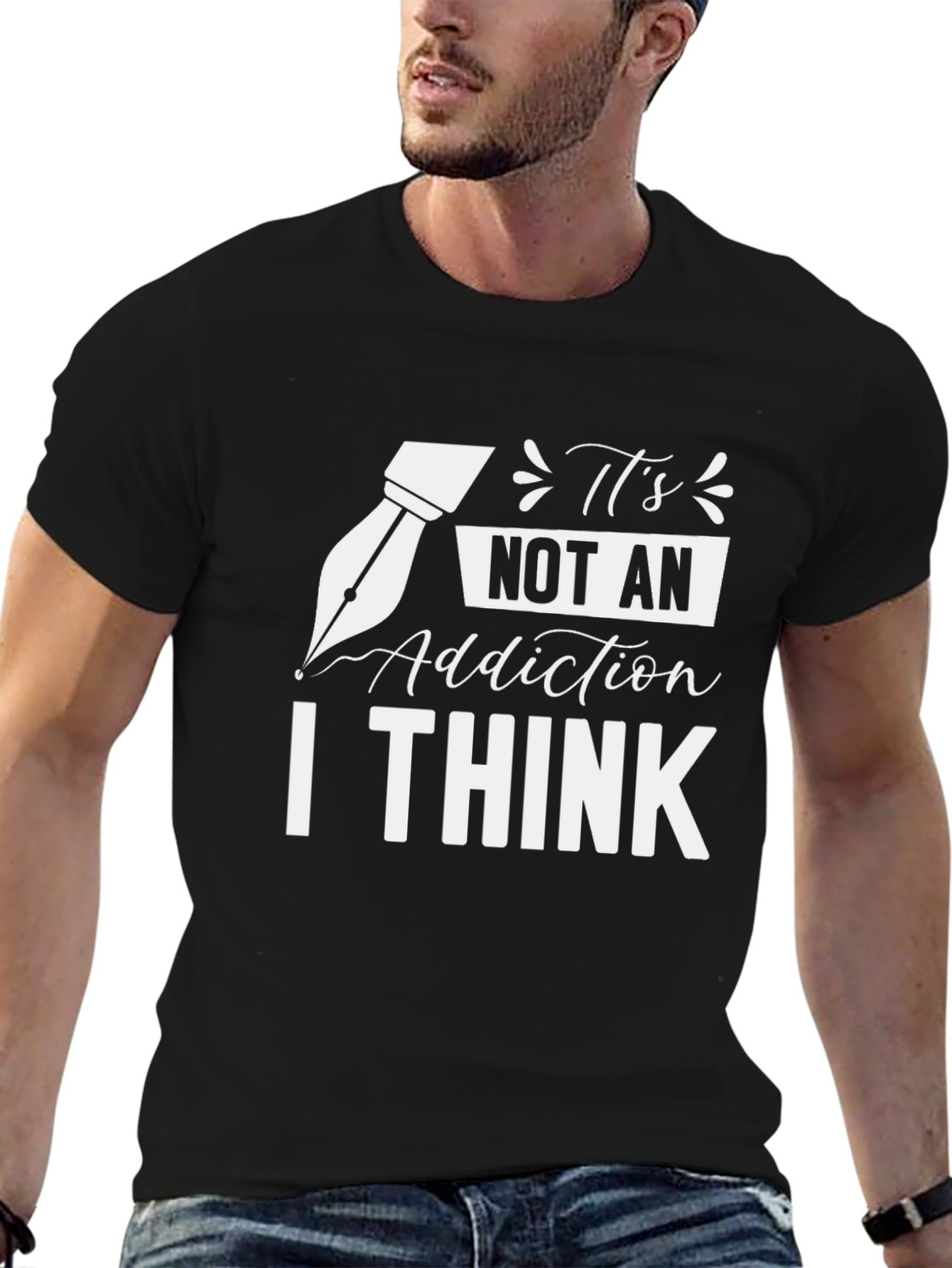 Its Not an Addiction I Think Black T-Shirt