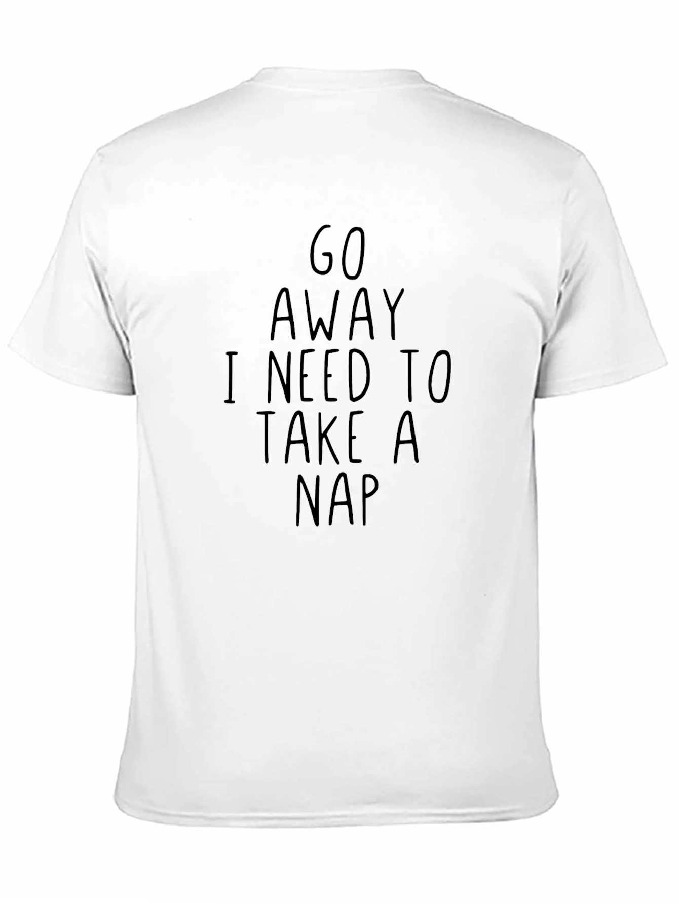 Go Away I Need To Take a Nap T-Shirt