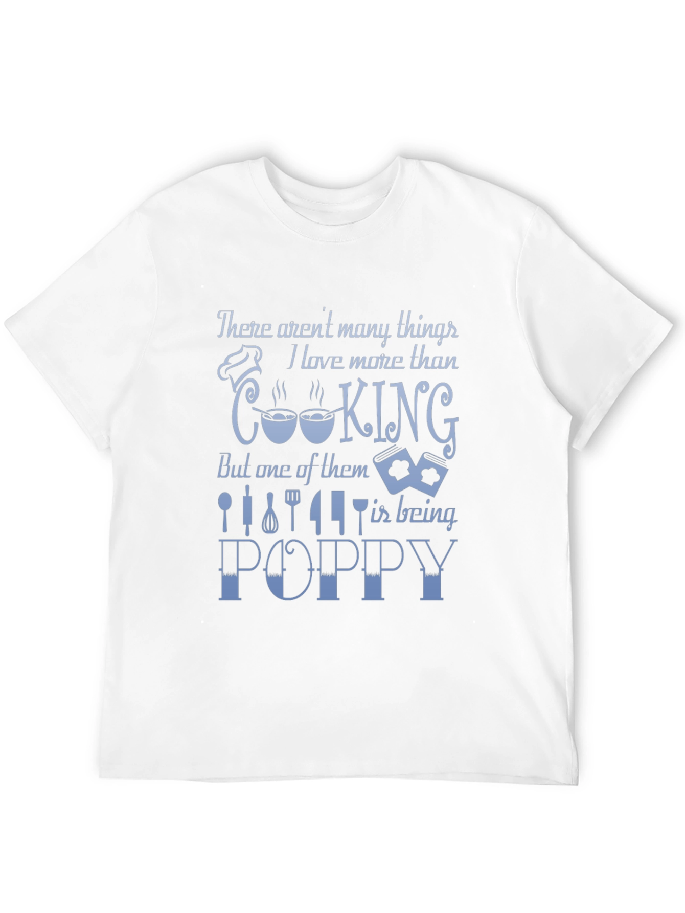 Cooking Poppy Graphic Tee - Gift for Grandpa