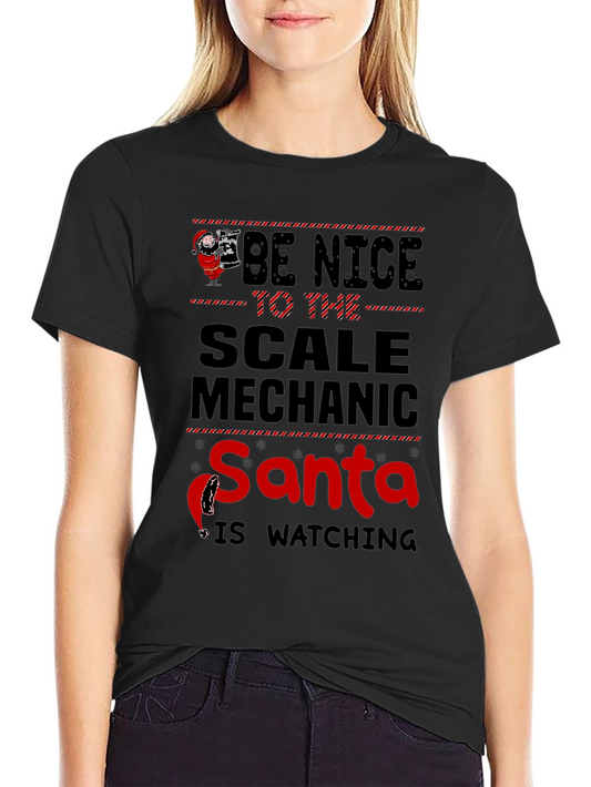 Be Nice to the Scale Mechanic Santa Watching T-Shirt
