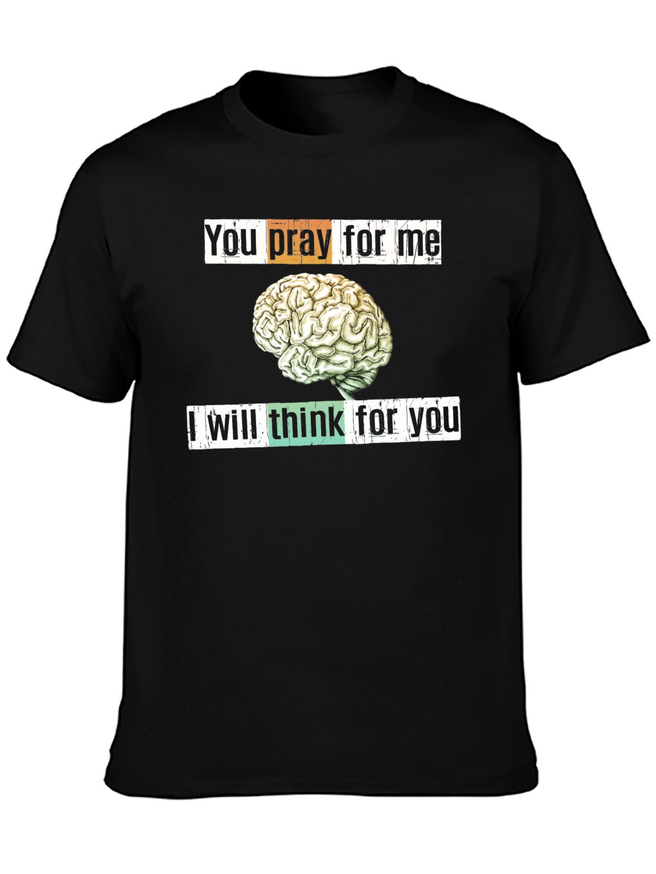 Pray vs Think T-Shirt