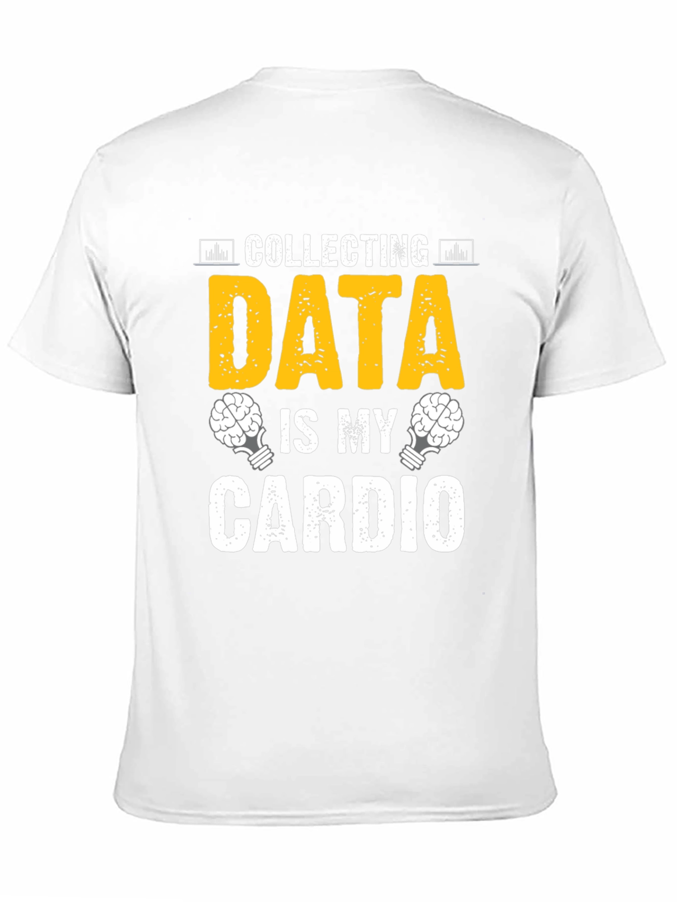 Data Collecting is My Cardio T-Shirt
