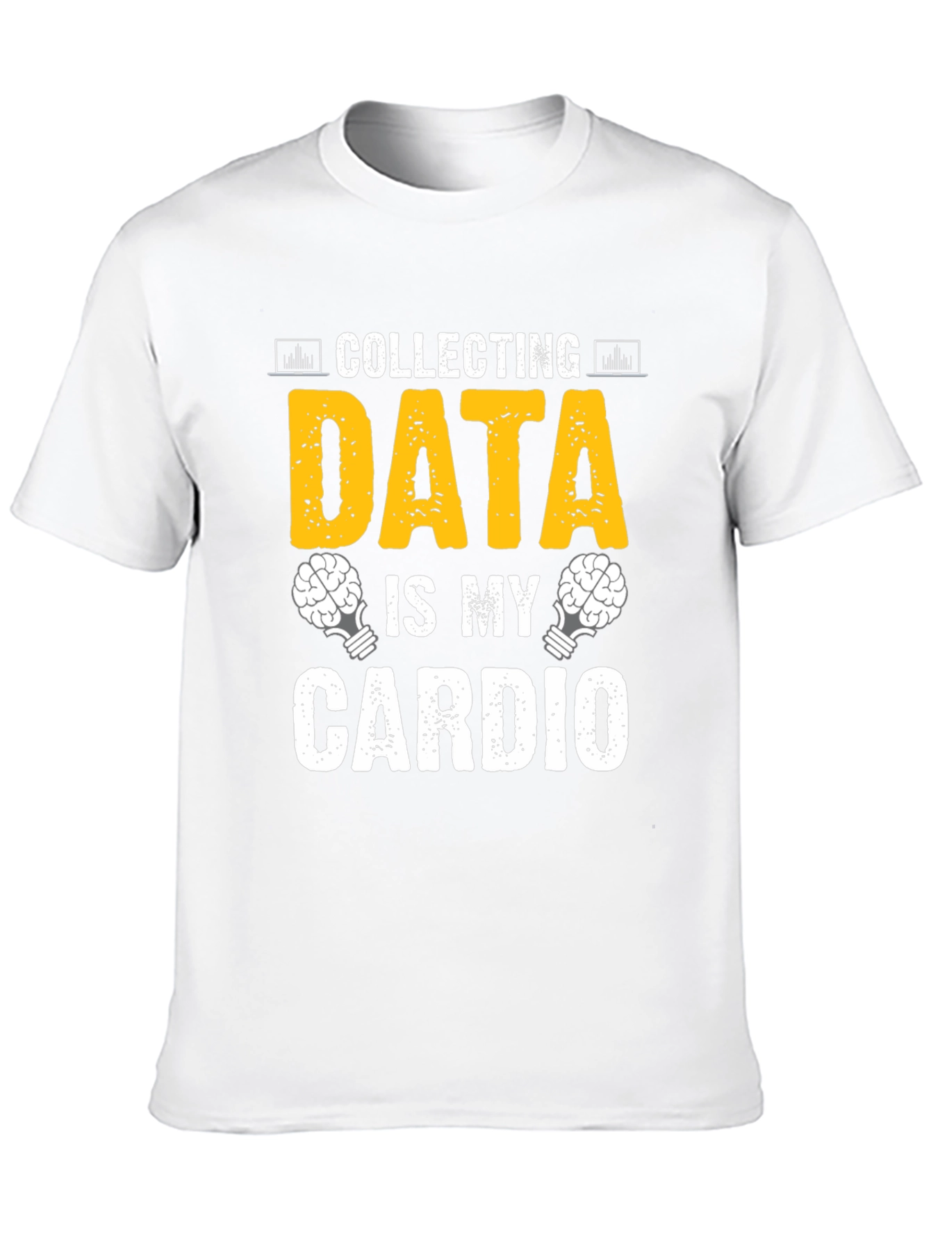 Data Collecting is My Cardio T-Shirt