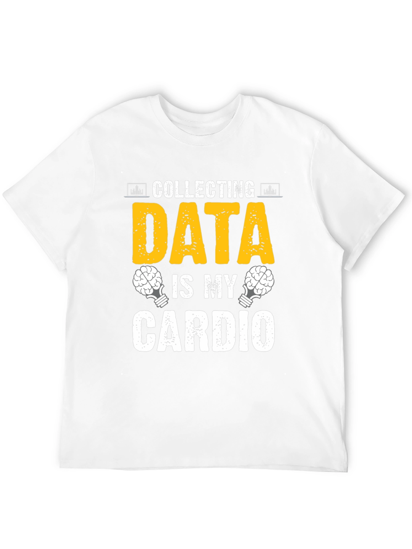 Data Collecting is My Cardio T-Shirt