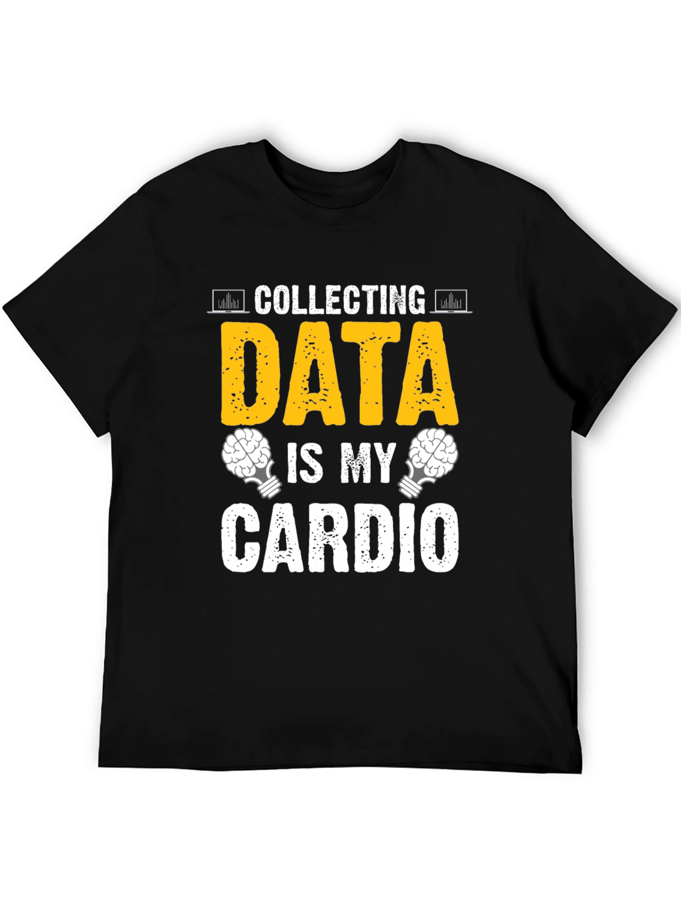 Data Collecting is My Cardio T-Shirt