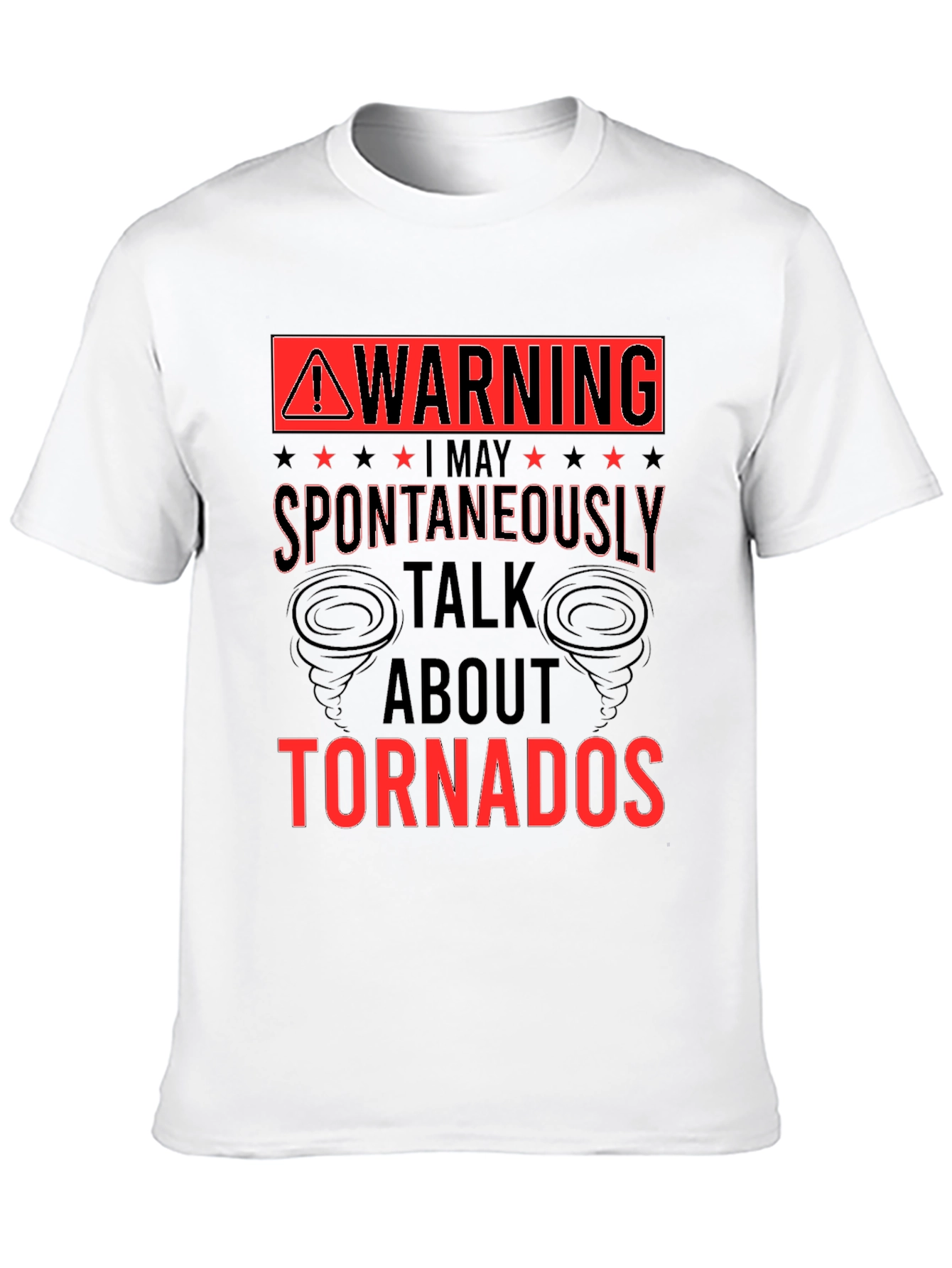 Warning Spontaneously Talk About Tornadoes T-Shirt