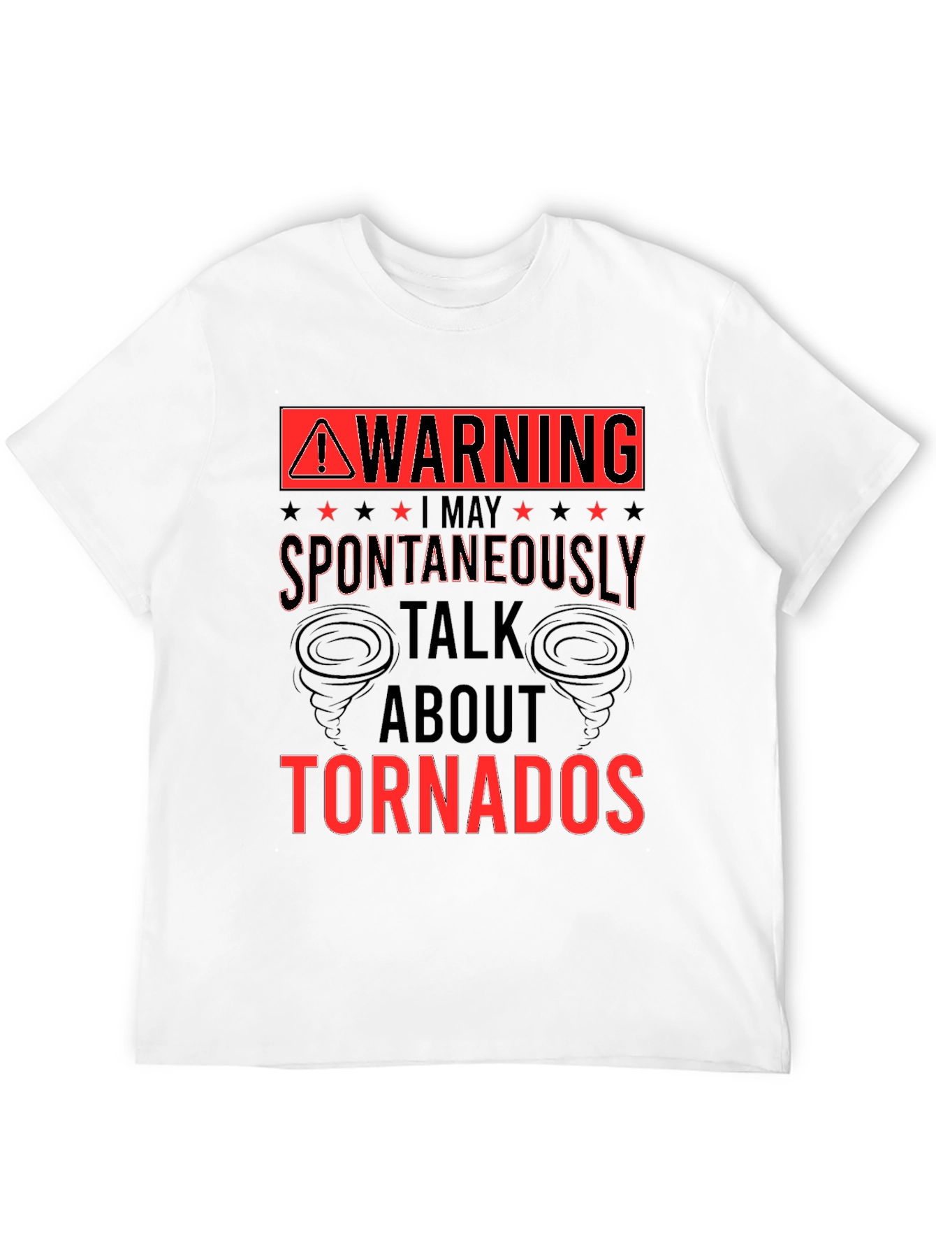 Warning Spontaneously Talk About Tornadoes T-Shirt