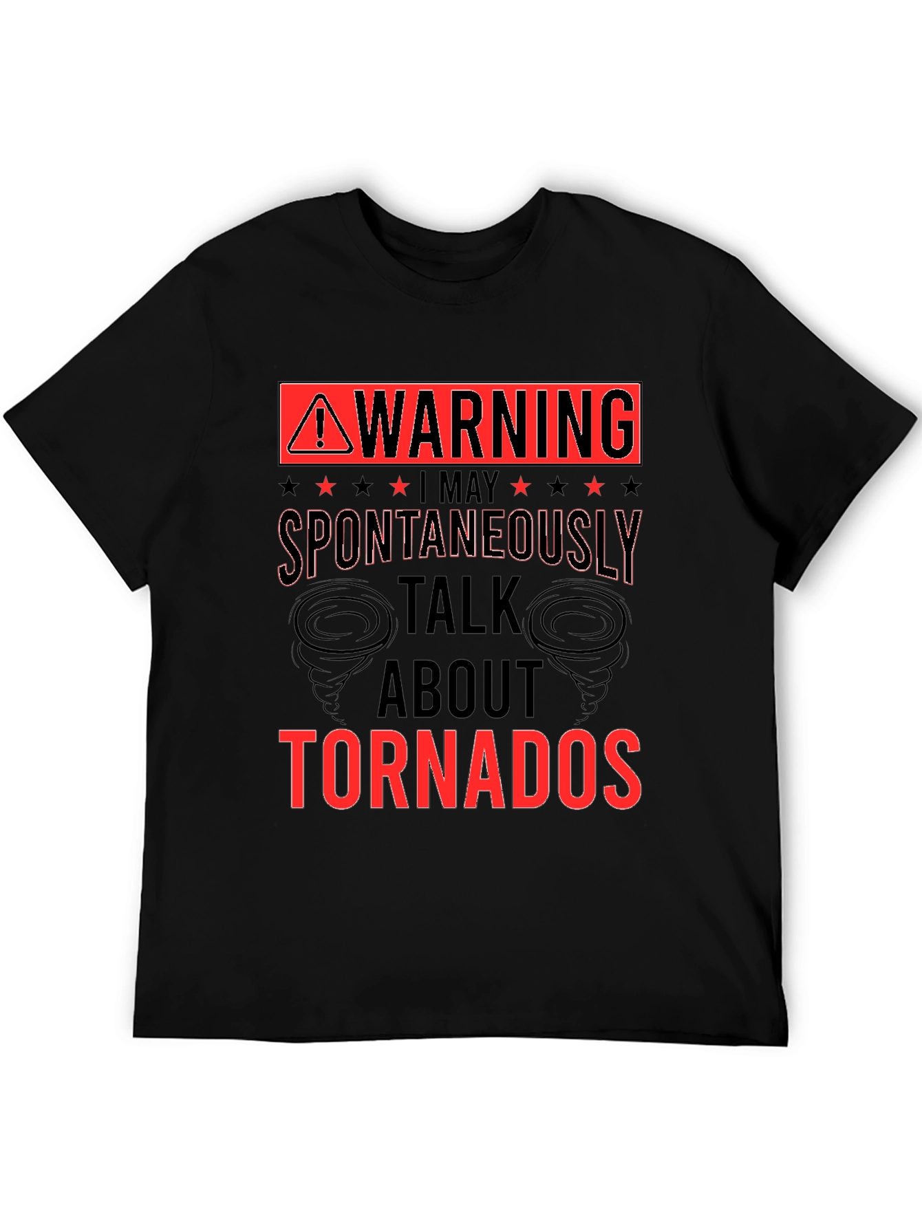 Warning Spontaneously Talk About Tornadoes T-Shirt