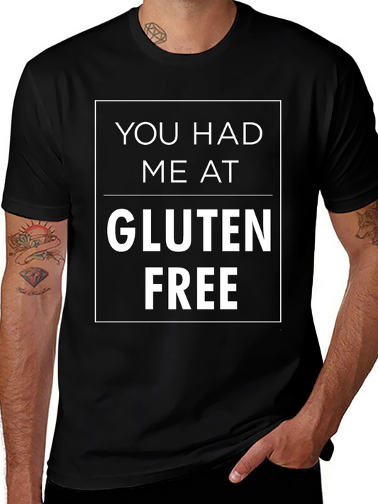 Gluten Free T-Shirt - You Had Me At Funny Graphic Tee