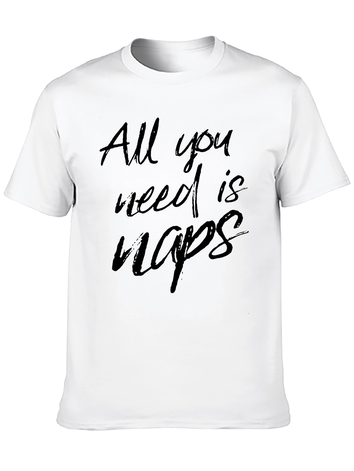 All You Need Is Naps T-Shirt