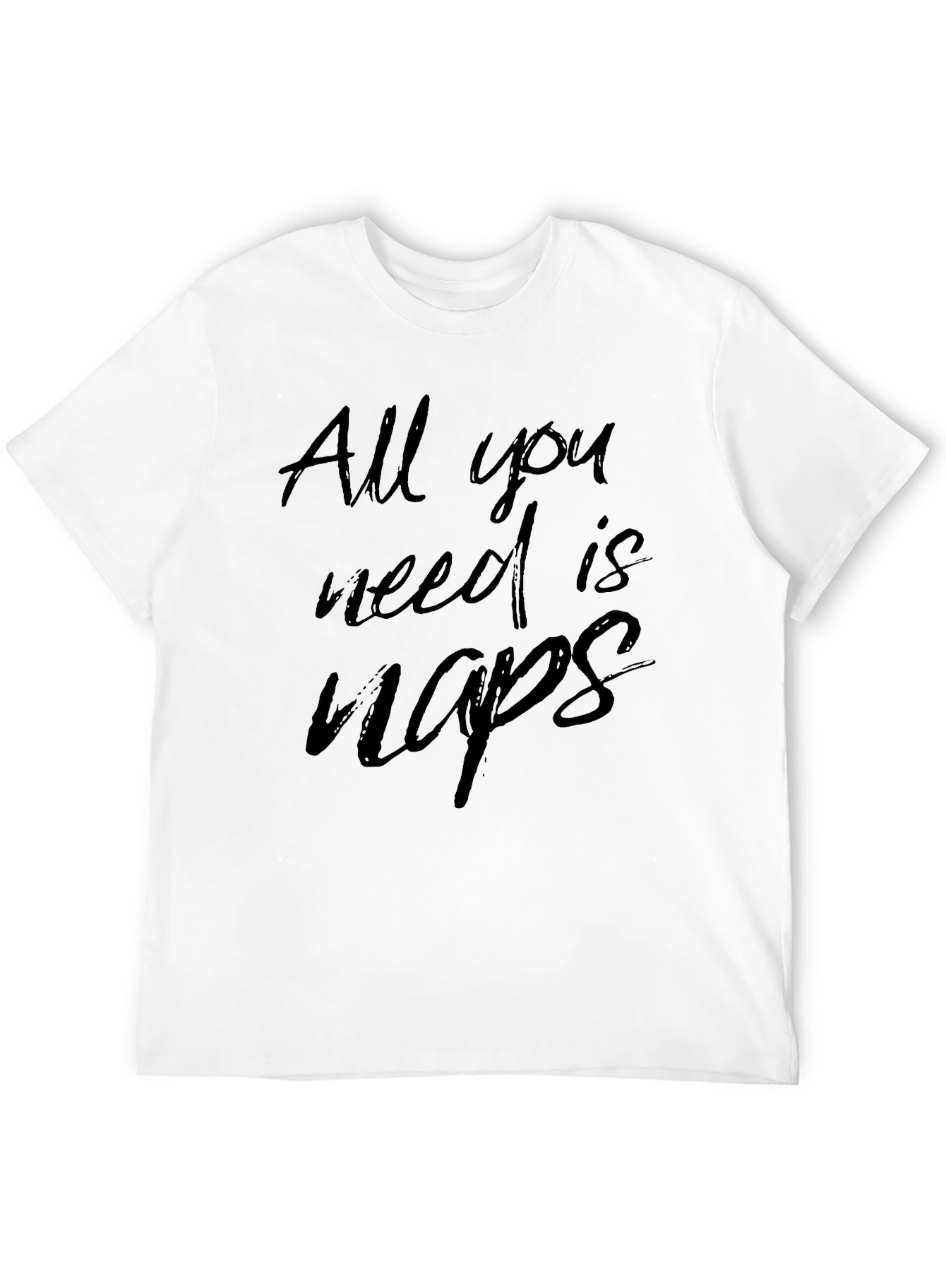 All You Need Is Naps T-Shirt