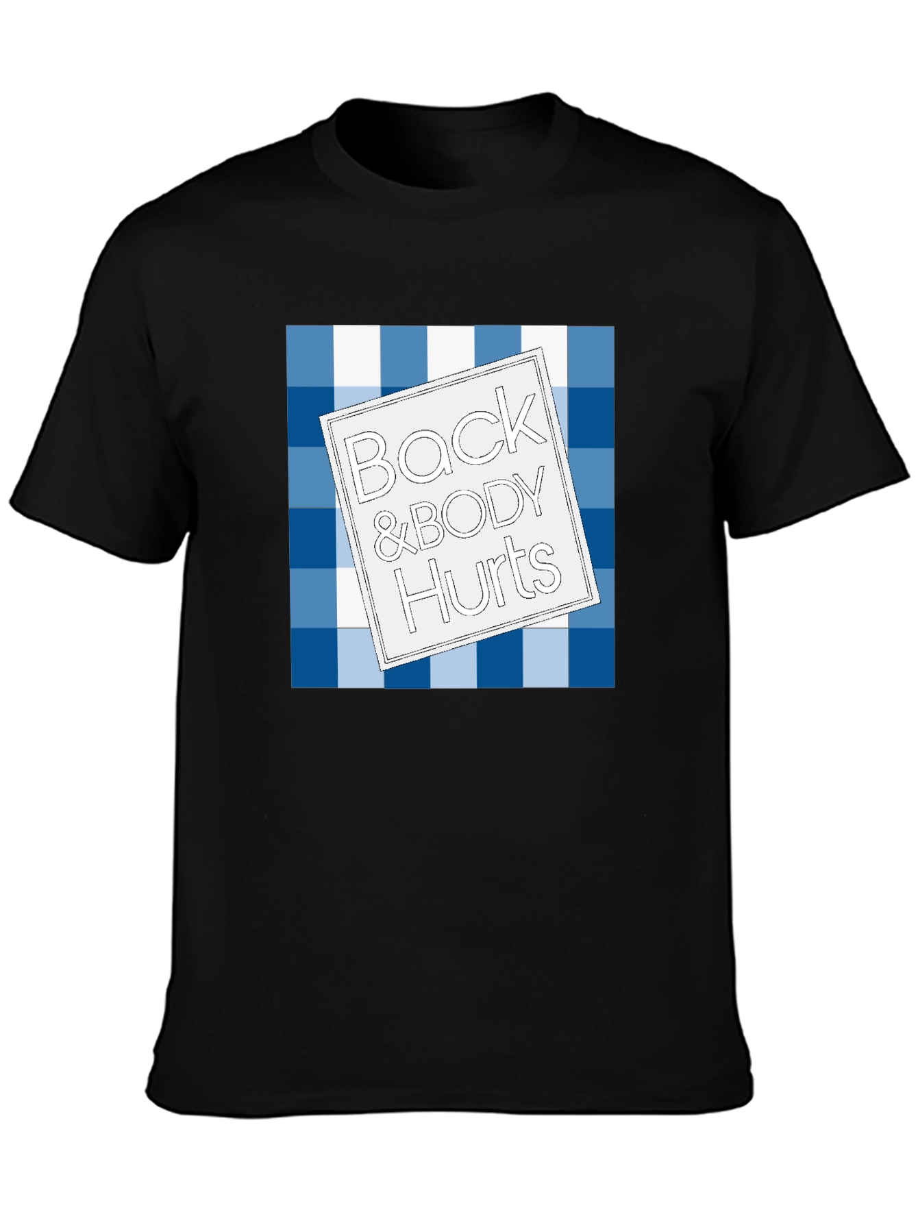 Back & Body Hurts T-Shirt