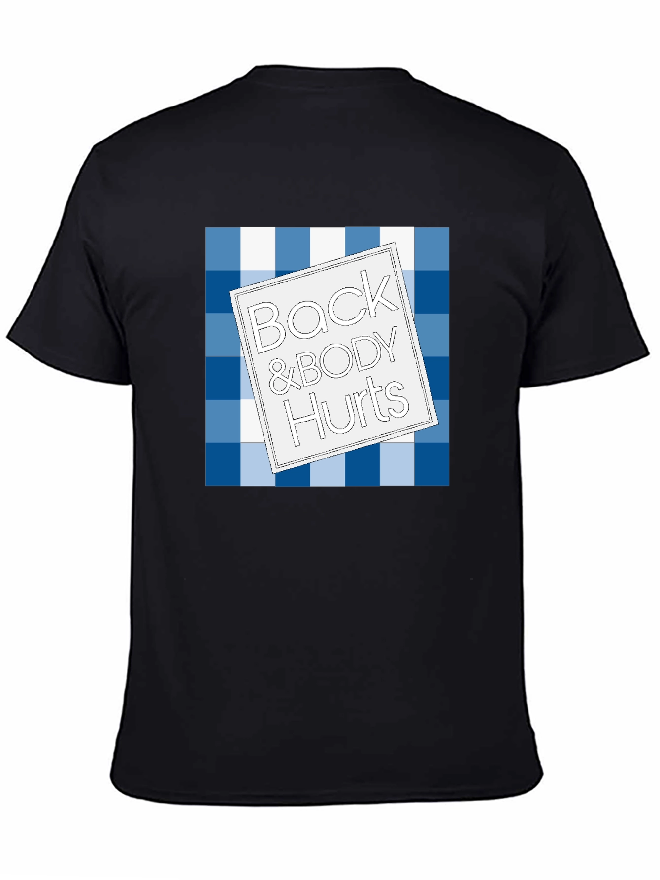 Back & Body Hurts T-Shirt