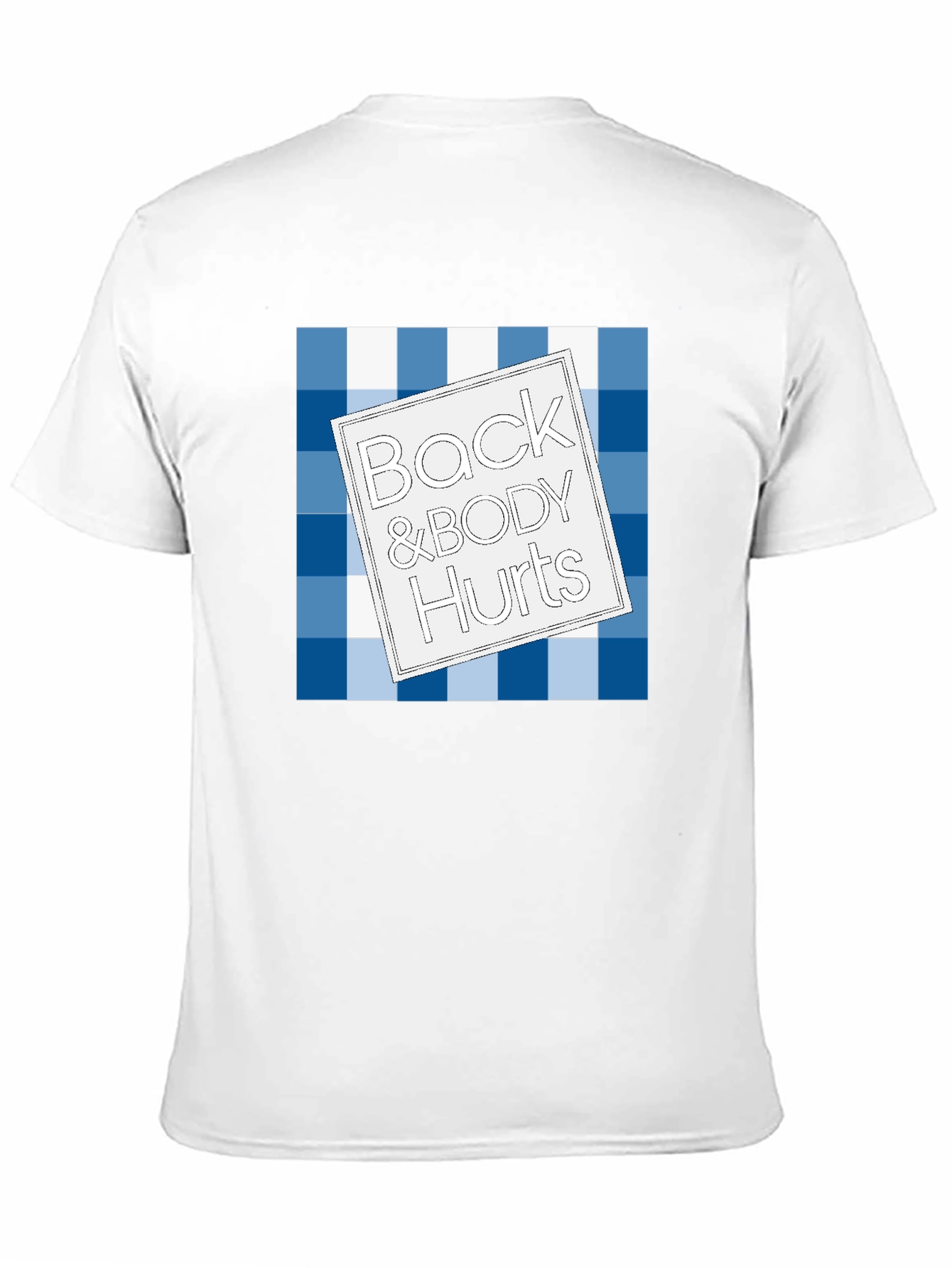 Back & Body Hurts T-Shirt