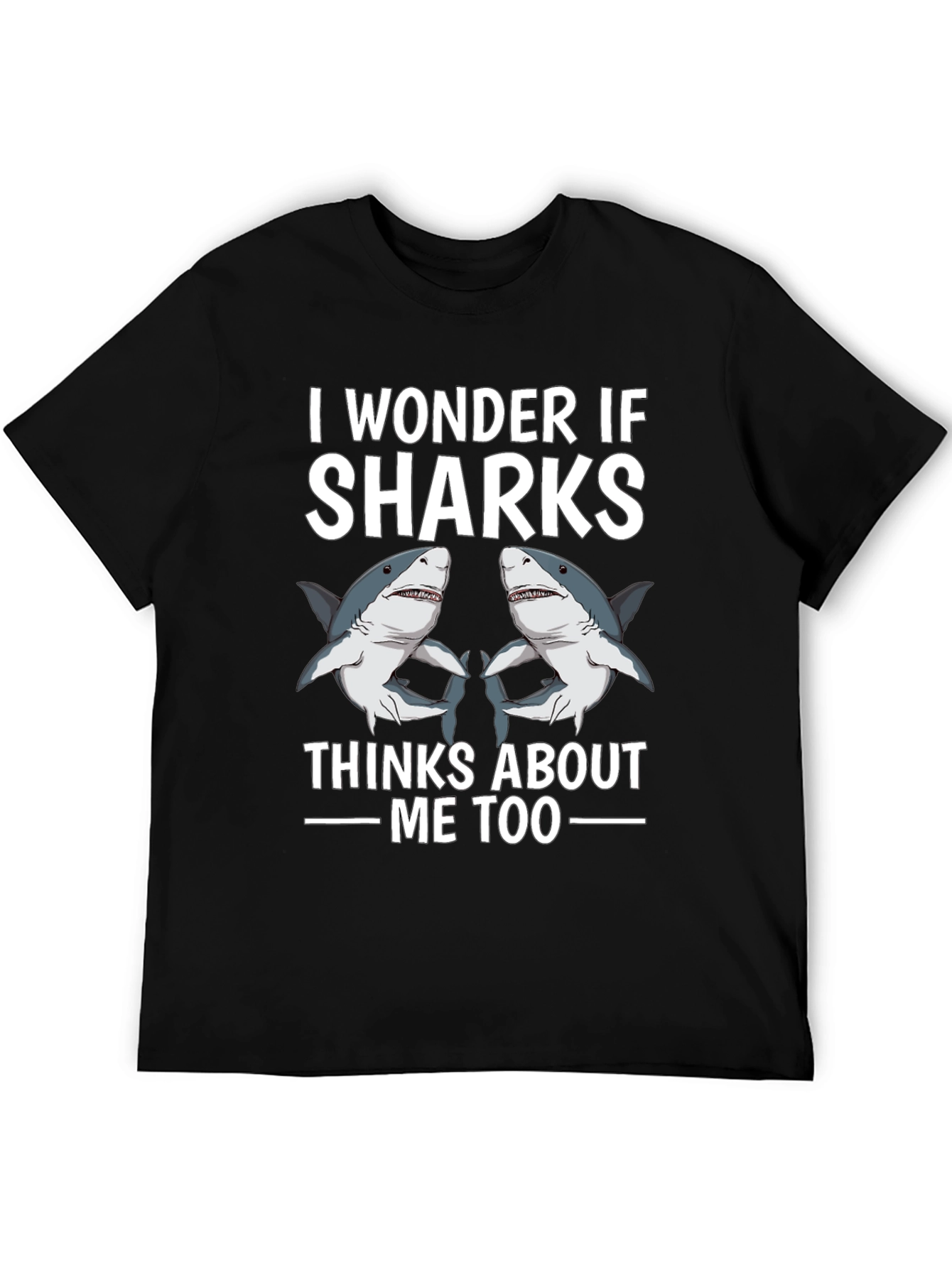 I Wonder If Sharks Think About Me Too T-Shirt
