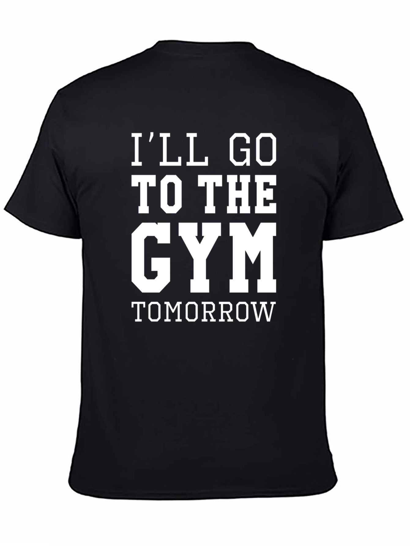 Ill Go To The Gym Tomorrow Black T-Shirt