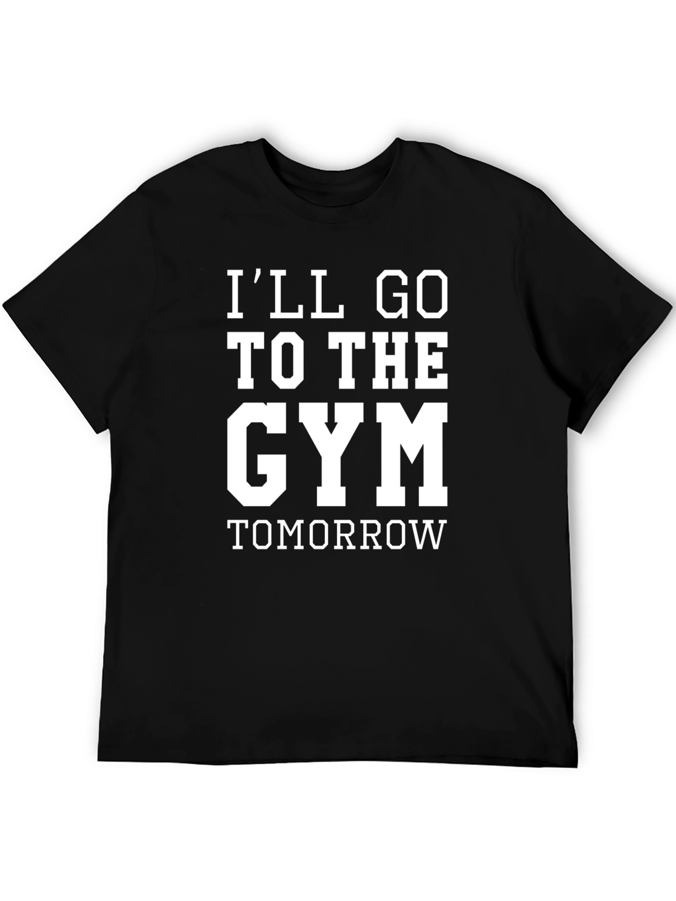 Ill Go To The Gym Tomorrow Black T-Shirt