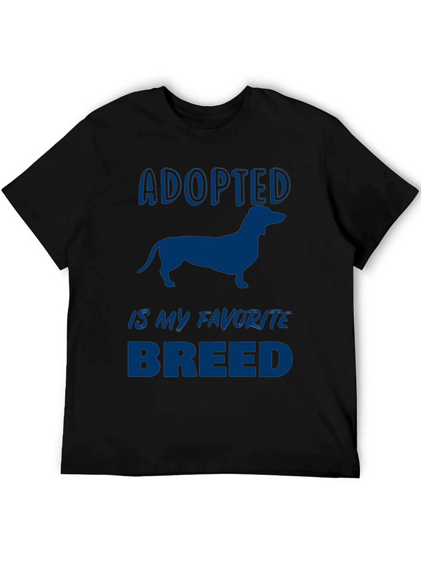 Adopted Dachshund Breed T-Shirt - Dog Lover Tee