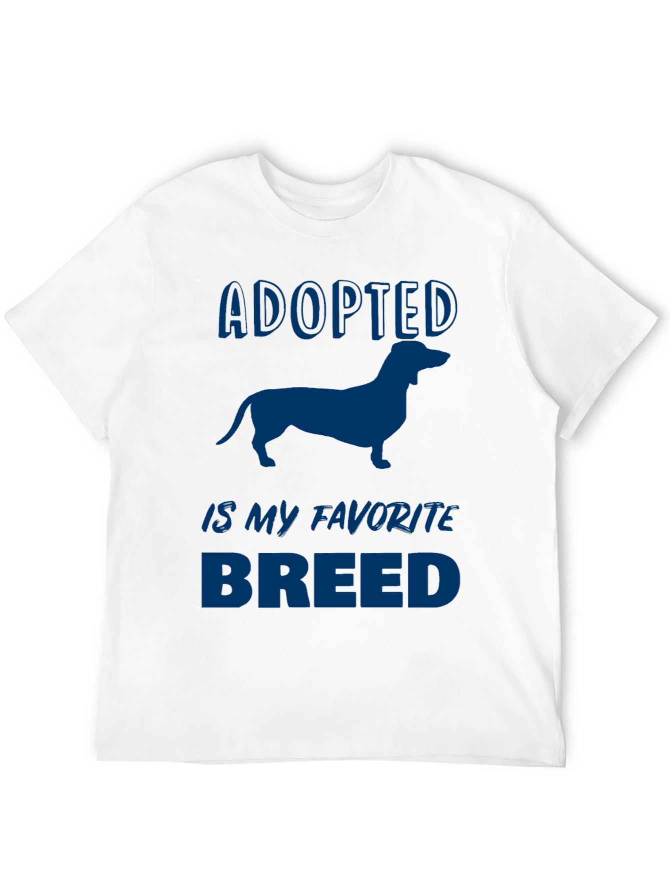 Adopted Dachshund Breed T-Shirt - Dog Lover Tee