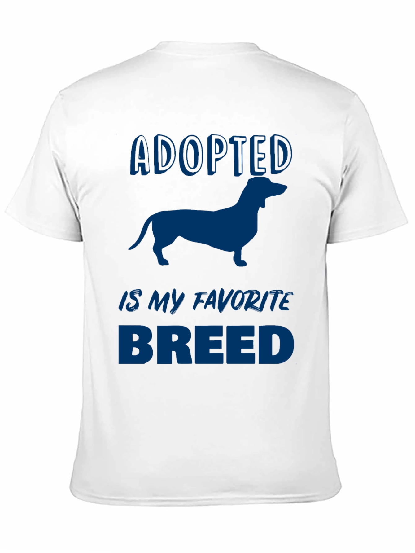 Adopted Dachshund Breed T-Shirt - Dog Lover Tee