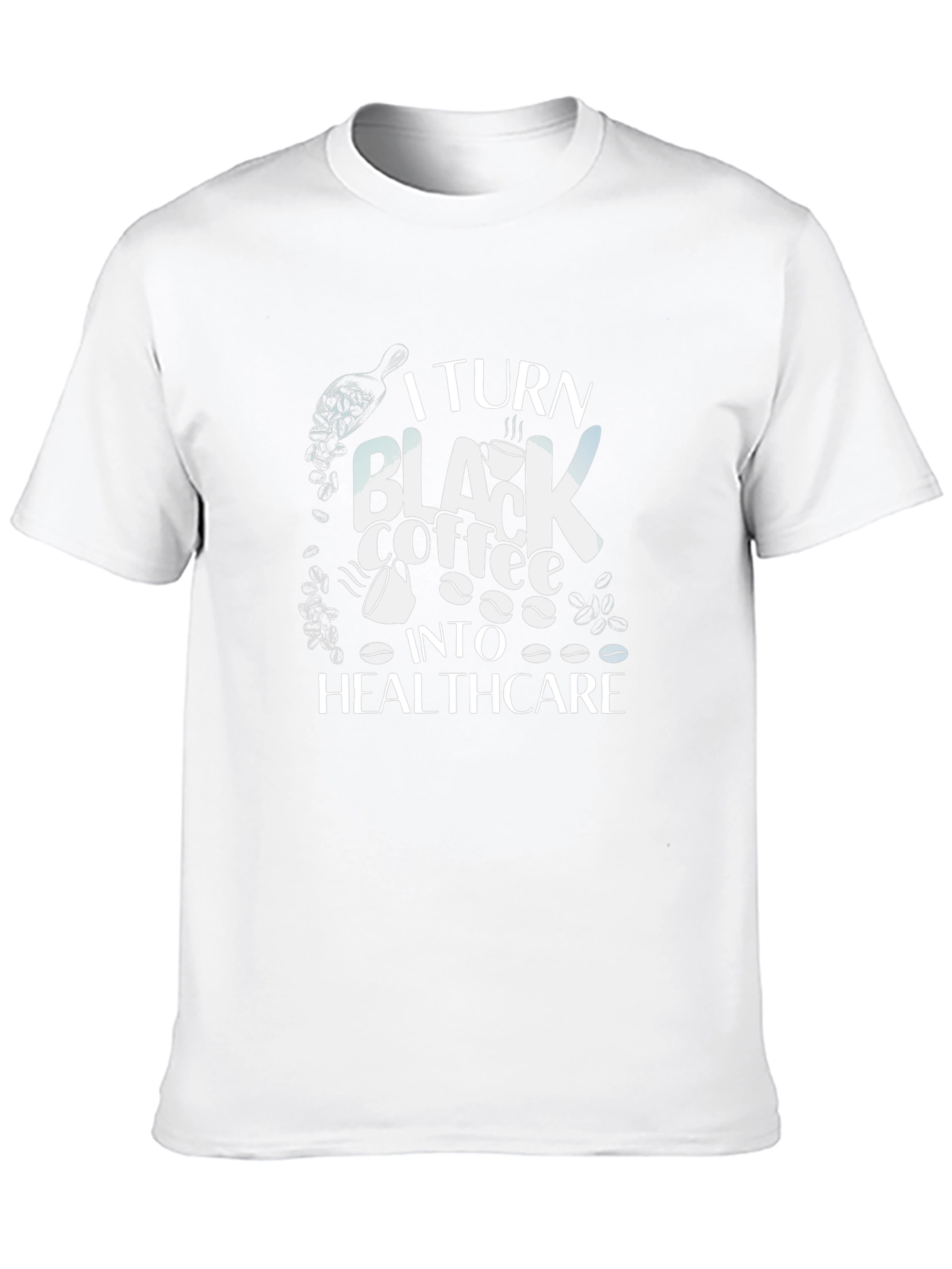 Coffee to Healthcare Graphic T-Shirt