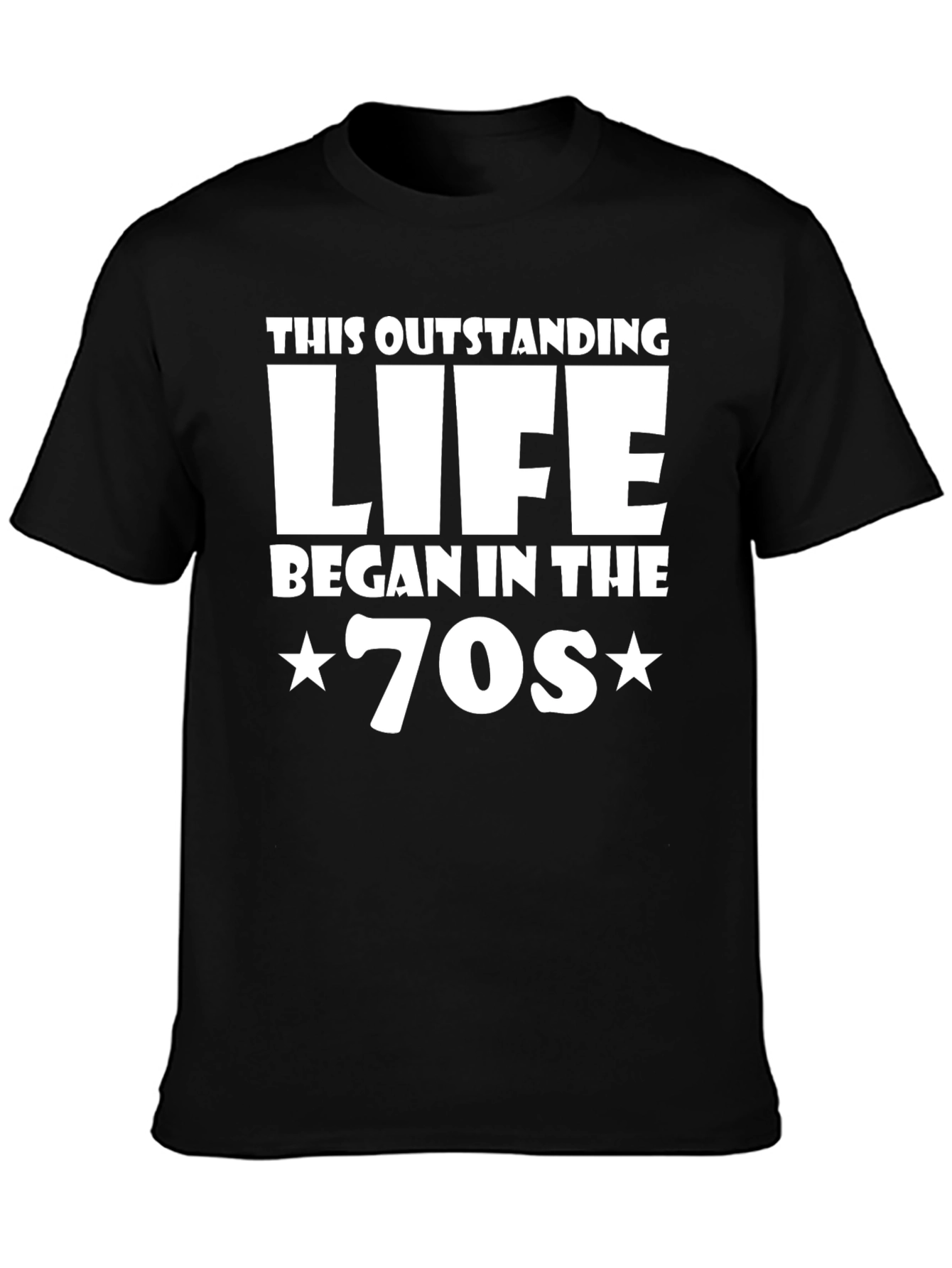 Outstanding Life Began in the 70s T-Shirt