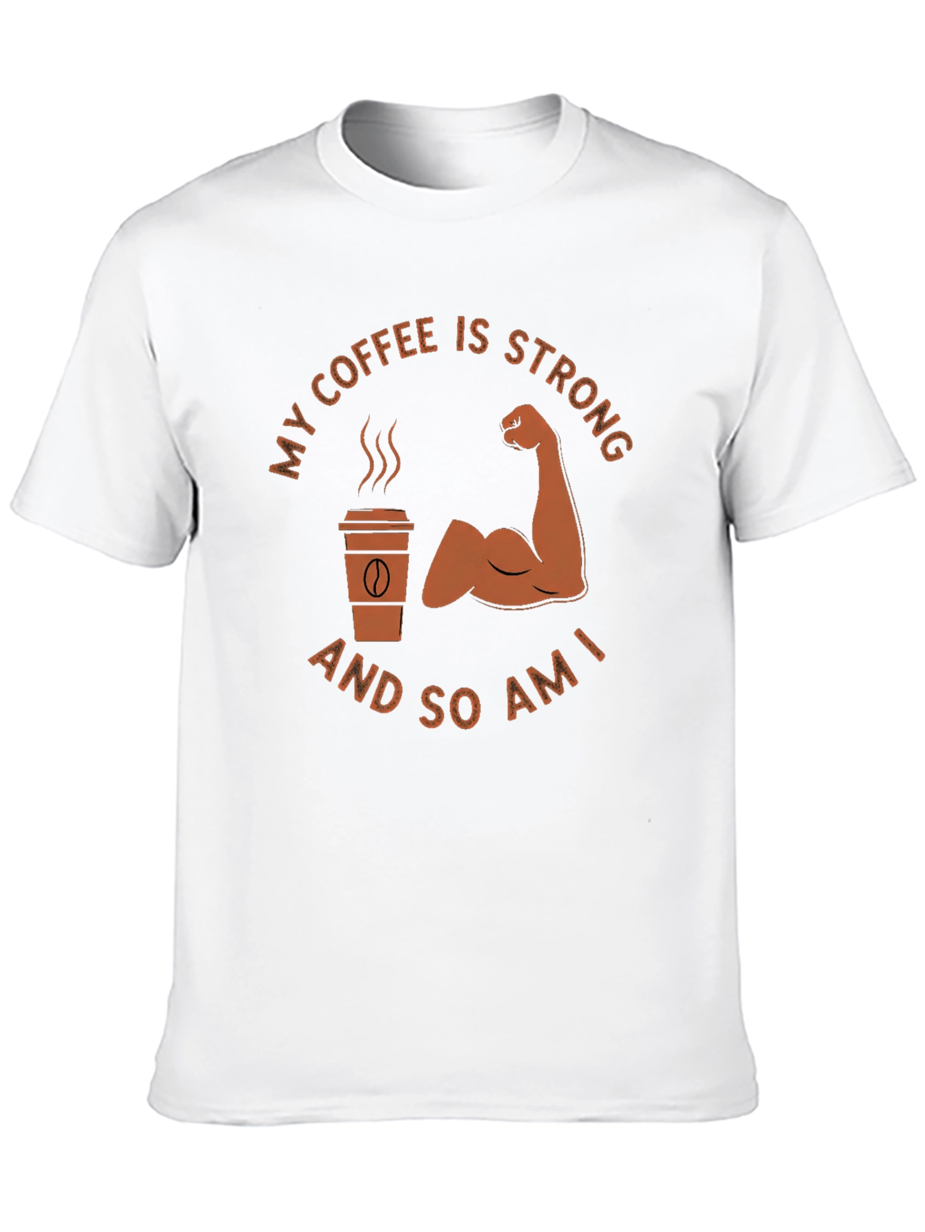 My Coffee Is Strong T-Shirt