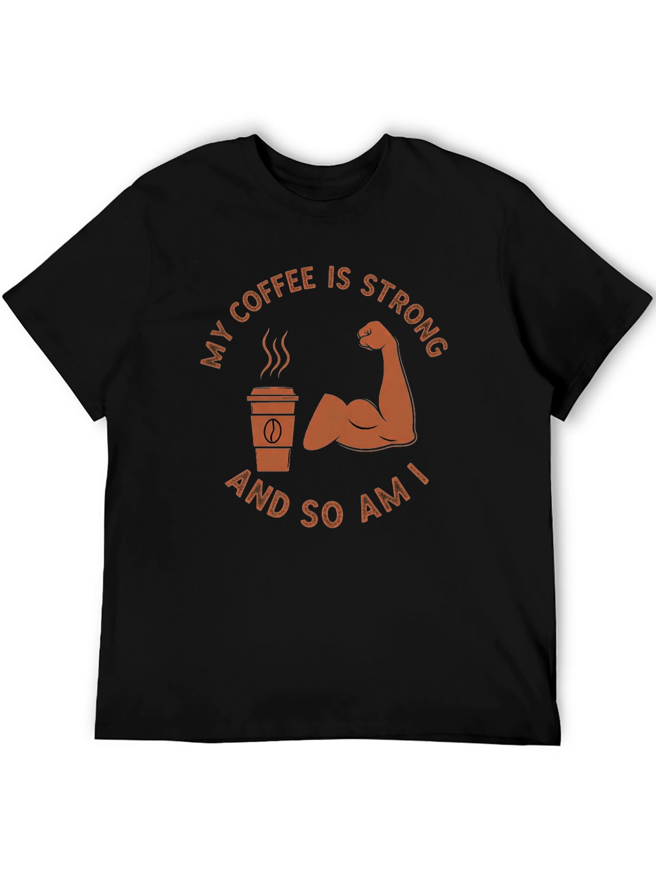 My Coffee Is Strong T-Shirt