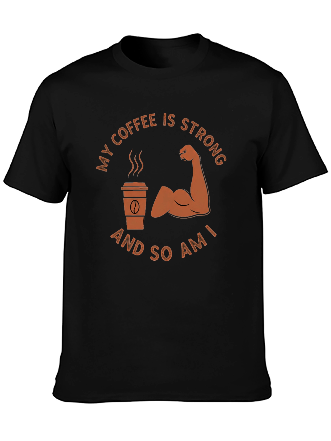 My Coffee Is Strong T-Shirt