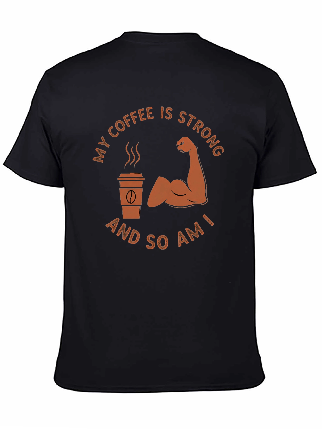 My Coffee Is Strong T-Shirt