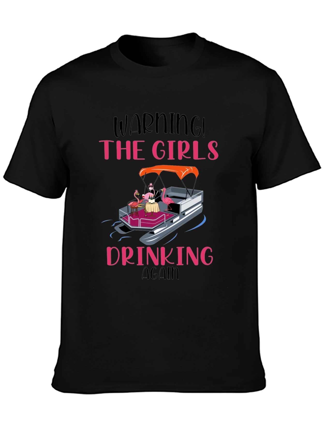 Warning! The Girls Drinking Again T-Shirt