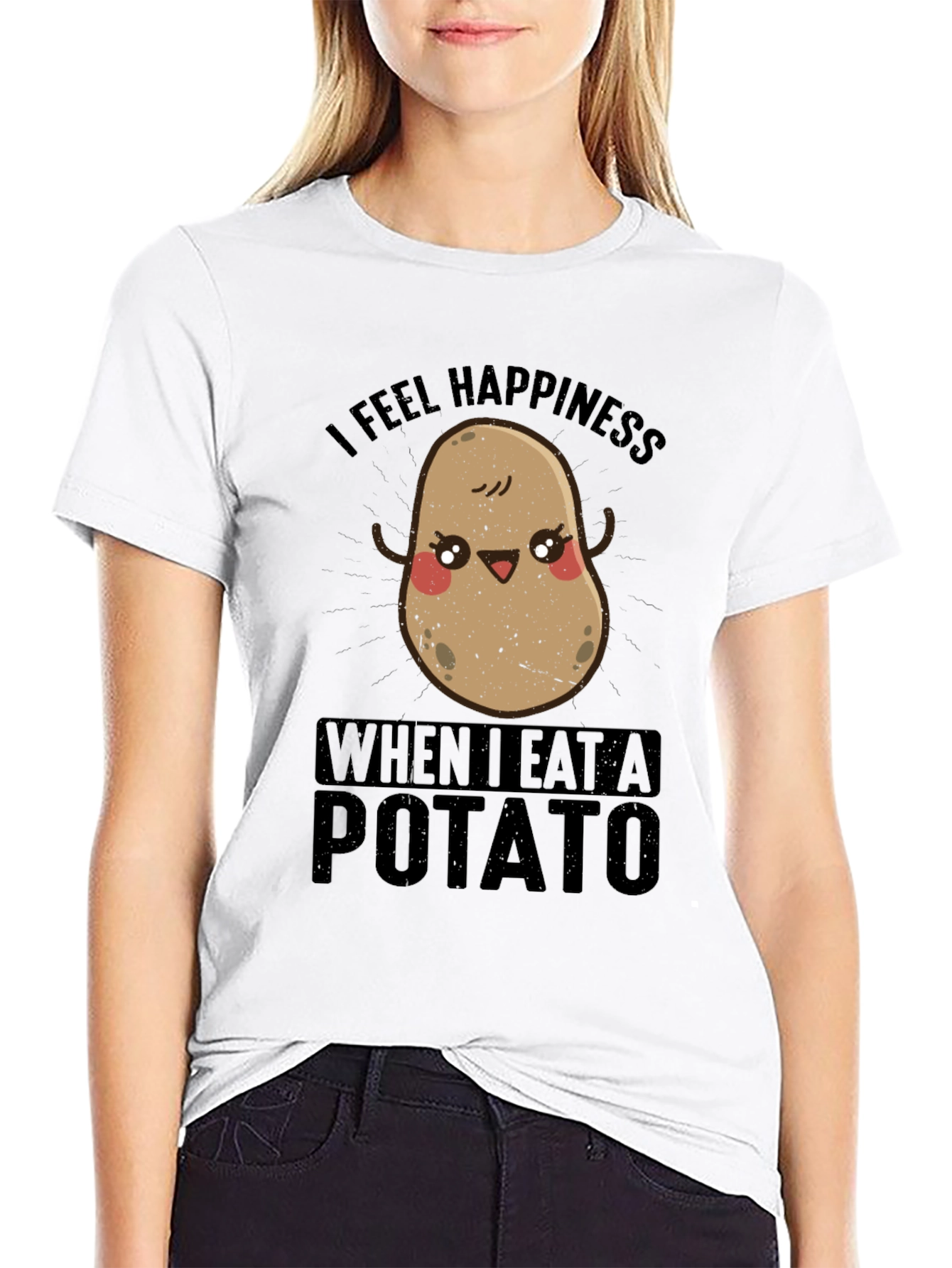 I Feel Happiness When I Eat A Potato T-Shirt