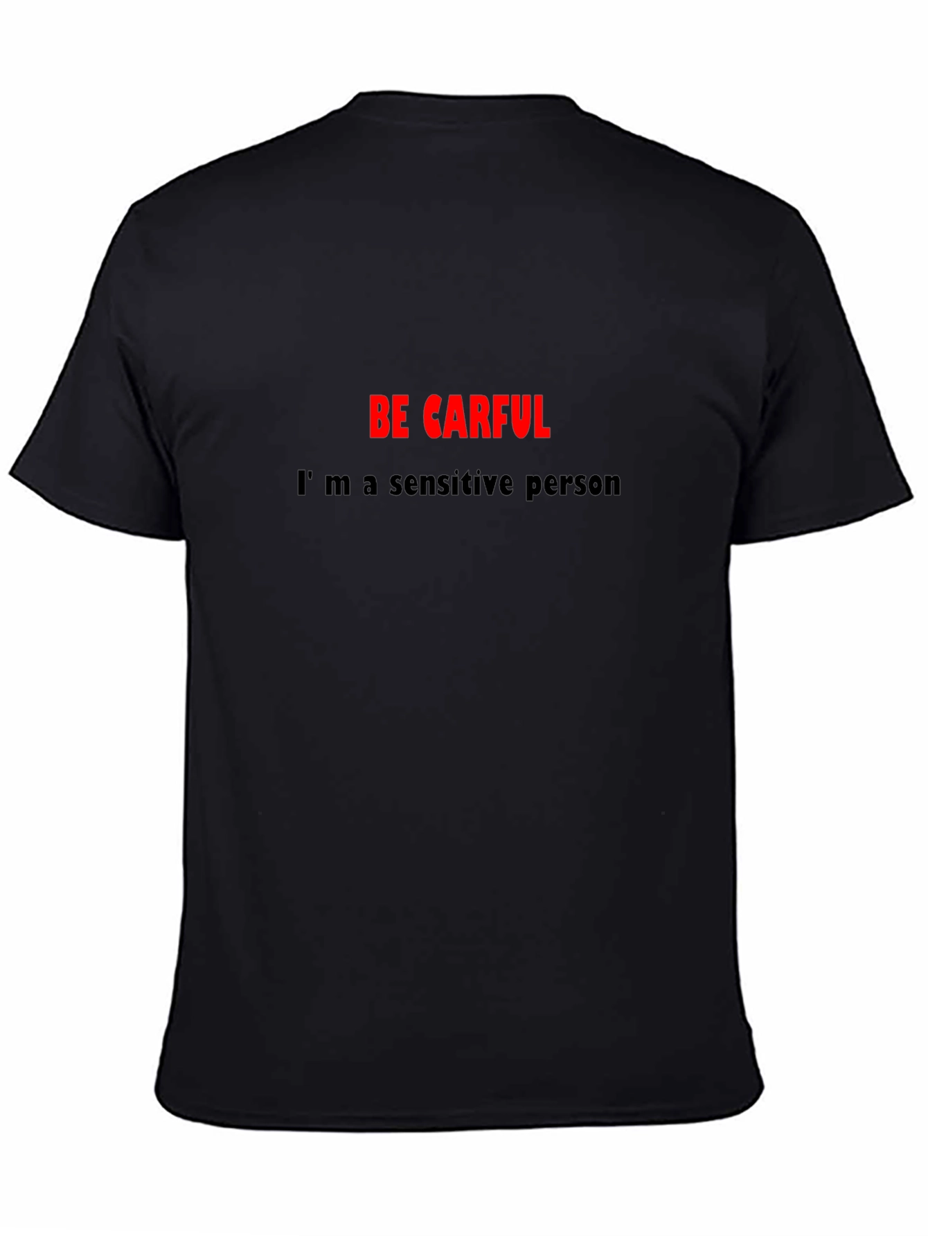 Sensitive Person Black T-Shirt - Be Carful Graphic Tee