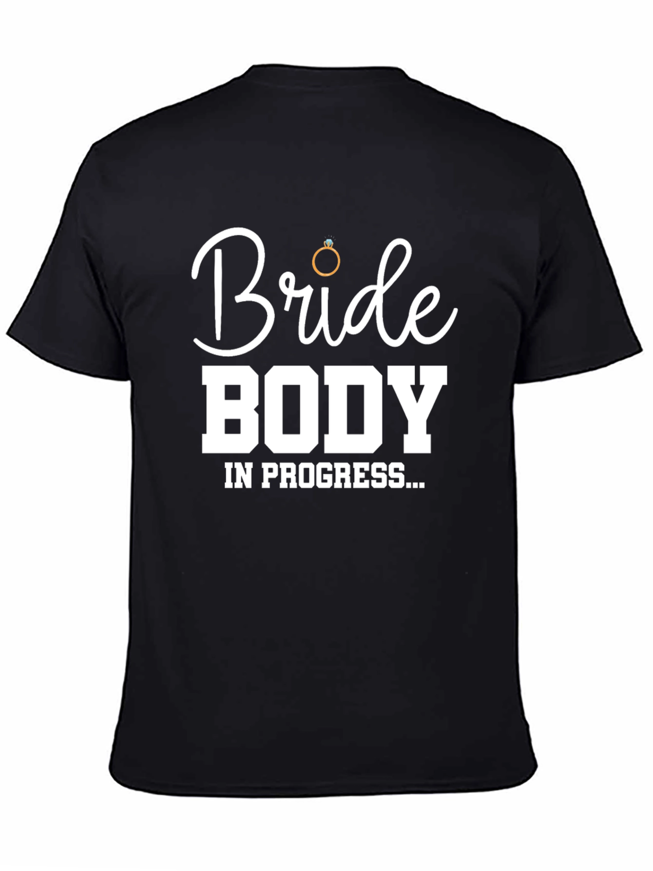 Bride Body In Progress T-Shirt - Wedding Prep Tee