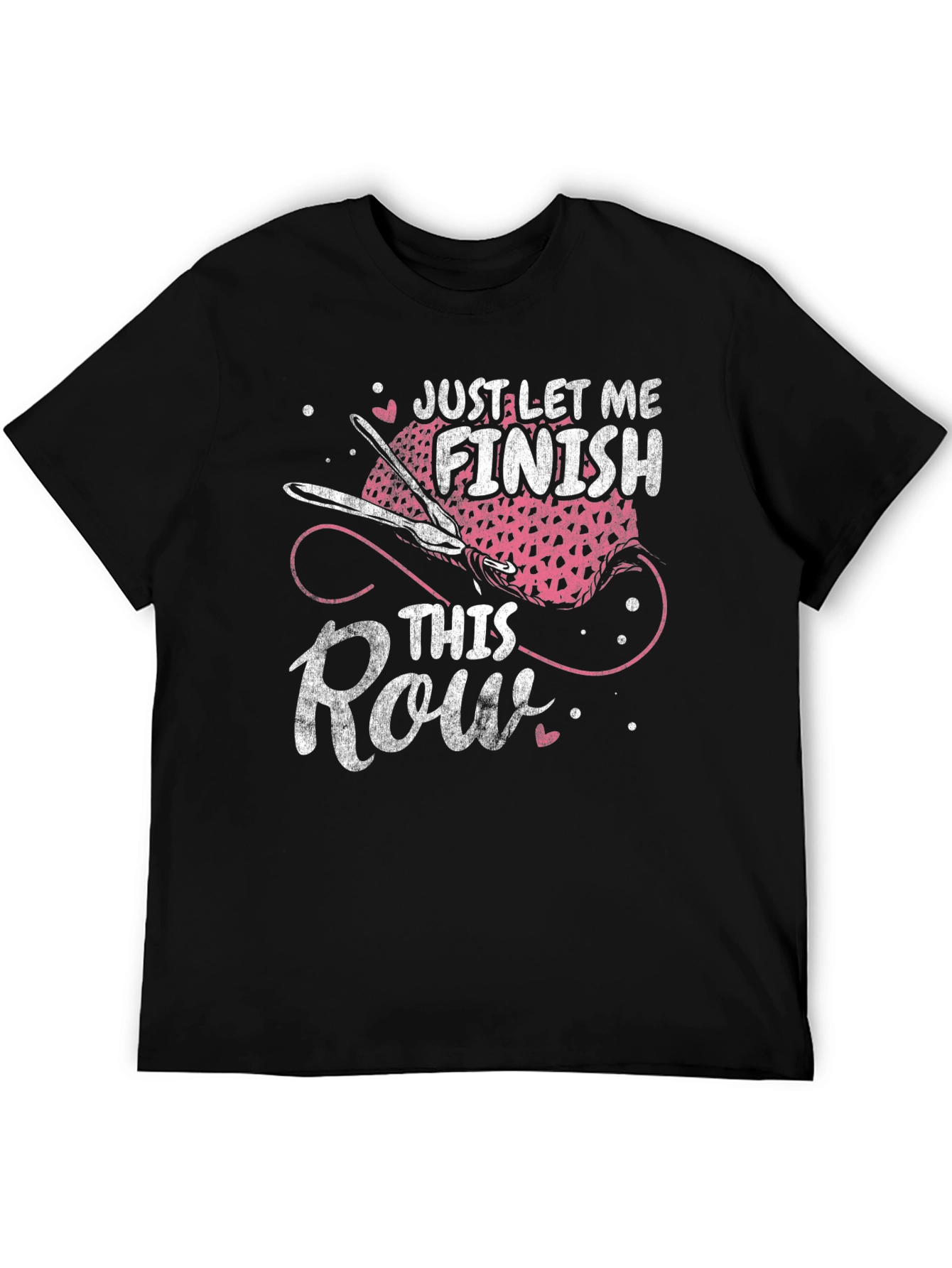 Just Let Me Finish This Row T-Shirt