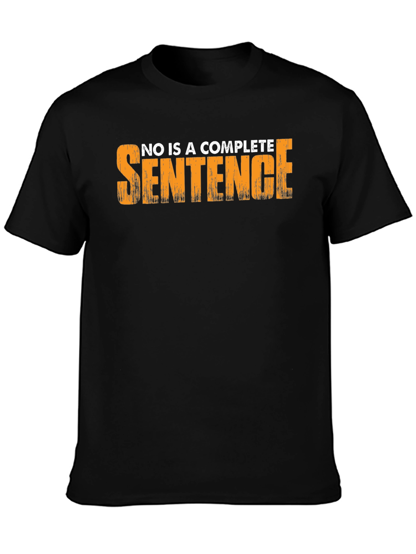 Funny Sarcastic T-Shirt - No is a Complete Sentence