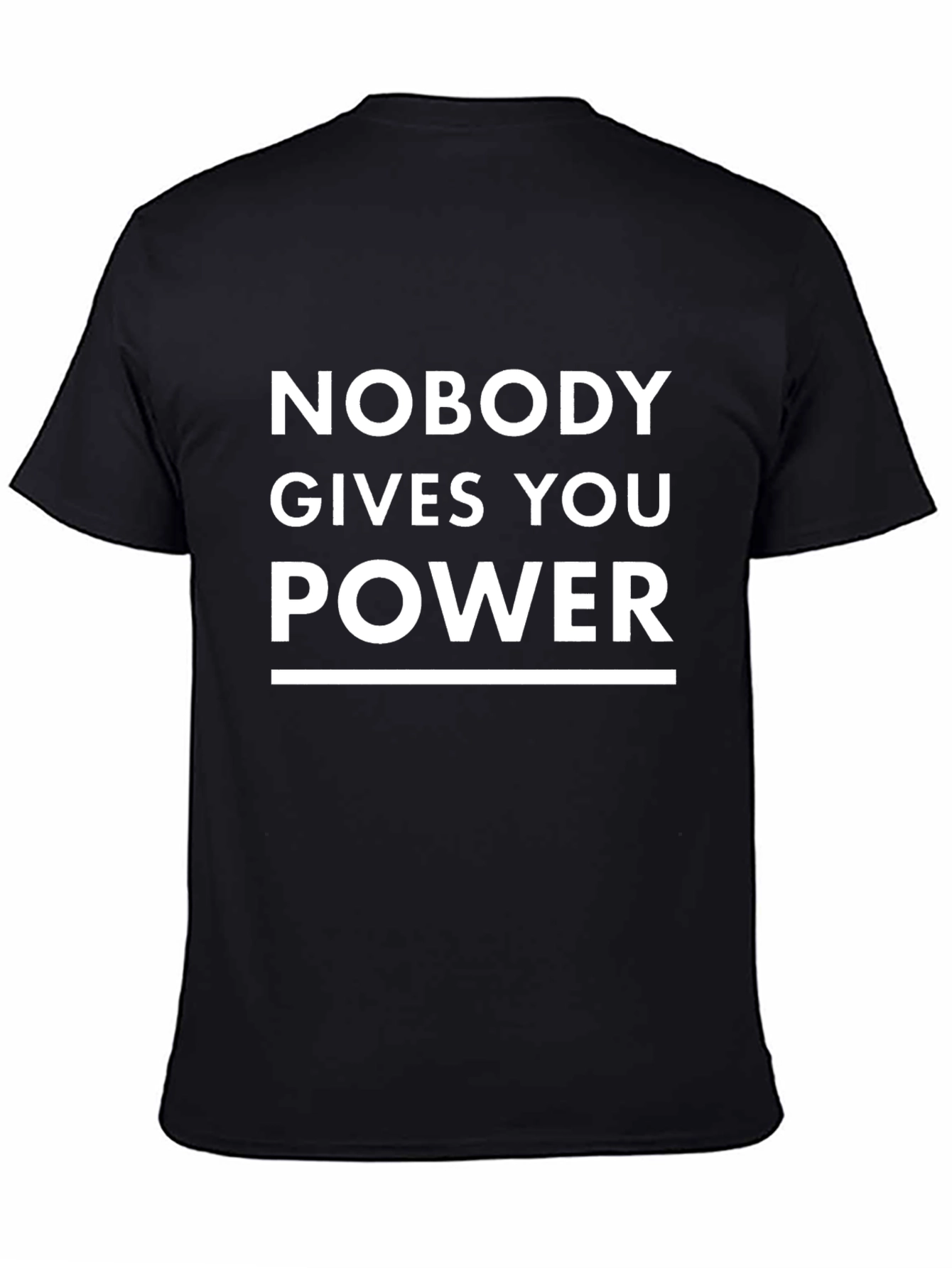 Empowering Graphic Tee - Nobody Gives You Power