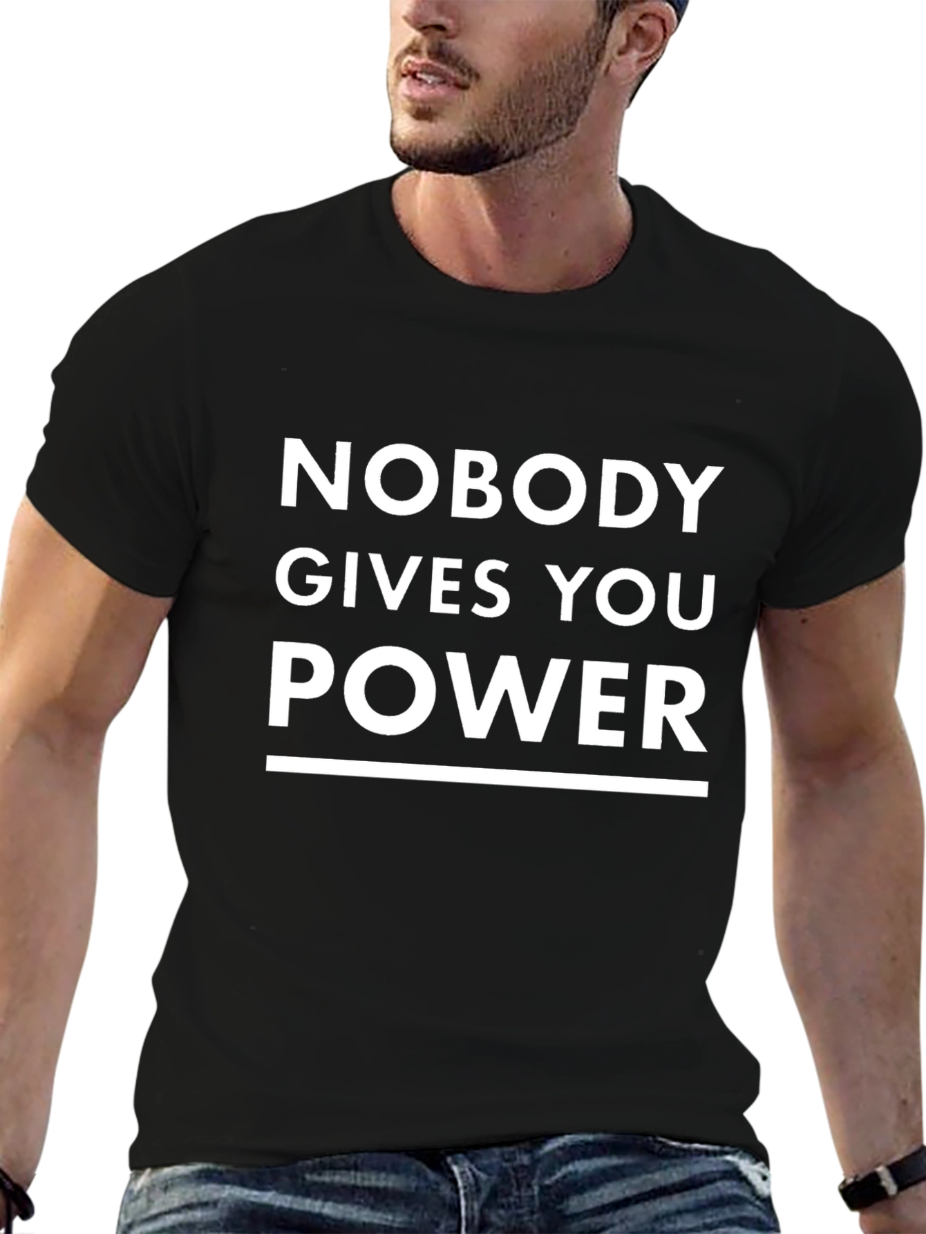 Empowering Graphic Tee - Nobody Gives You Power