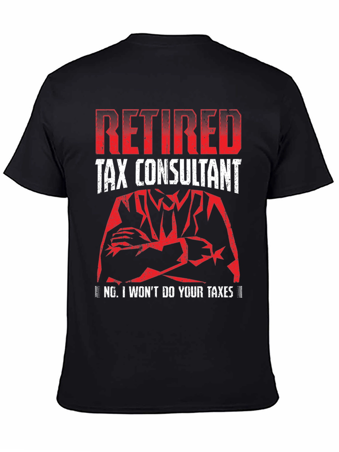 Retired Tax Consultant Graphic Tee