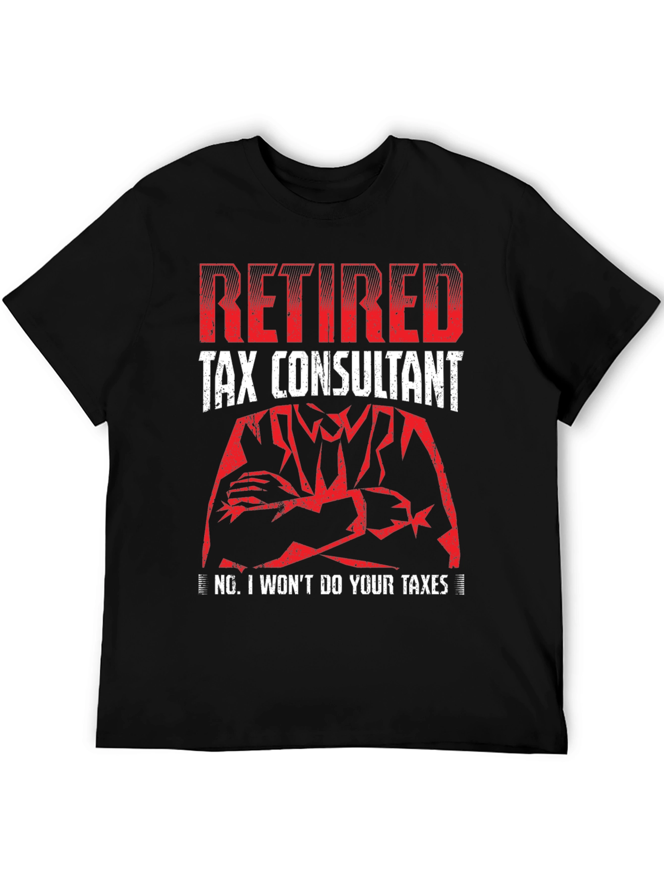 Retired Tax Consultant Graphic Tee