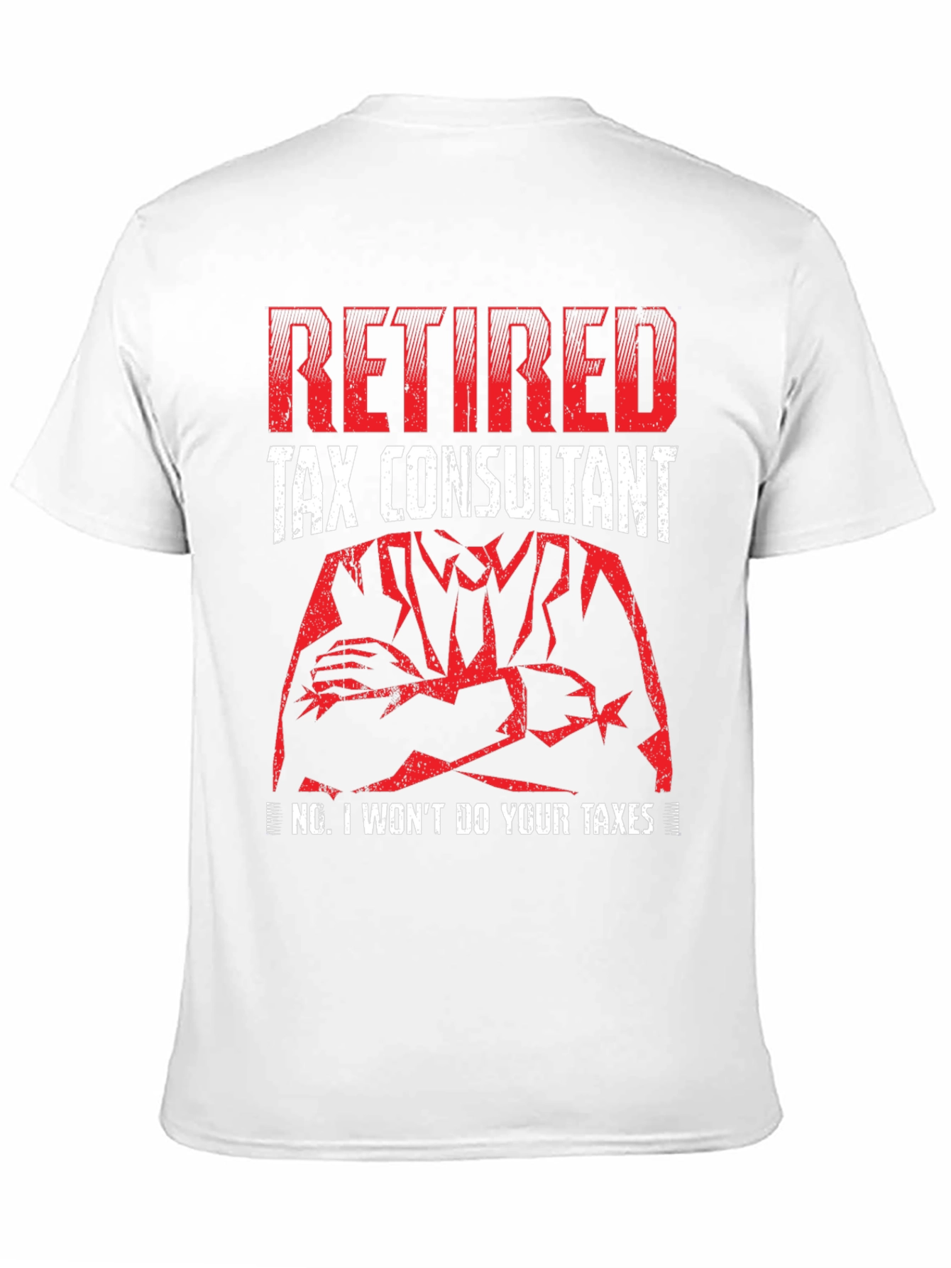 Retired Tax Consultant Graphic Tee