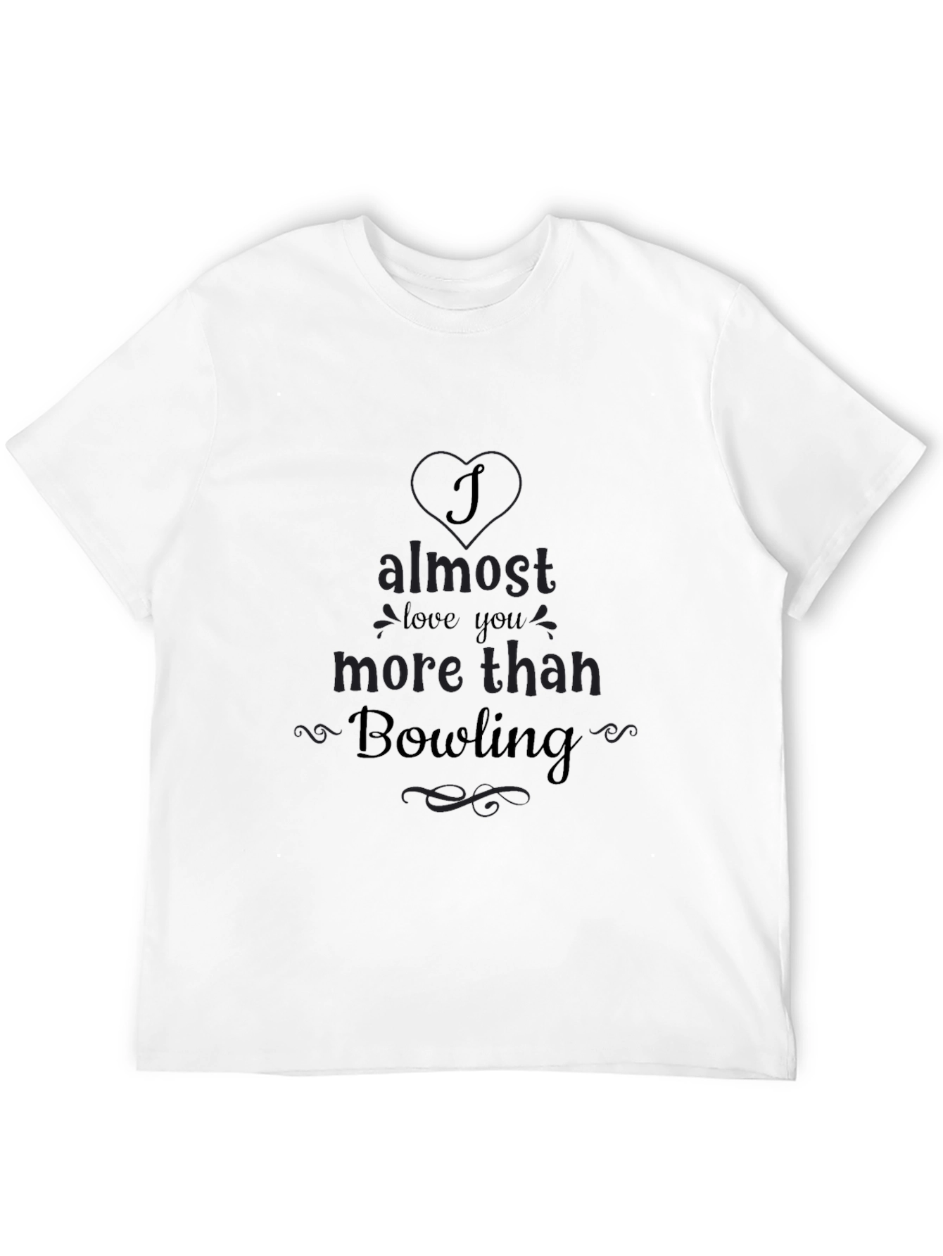 Bowling Lovers T-Shirt - Almost Love You More!