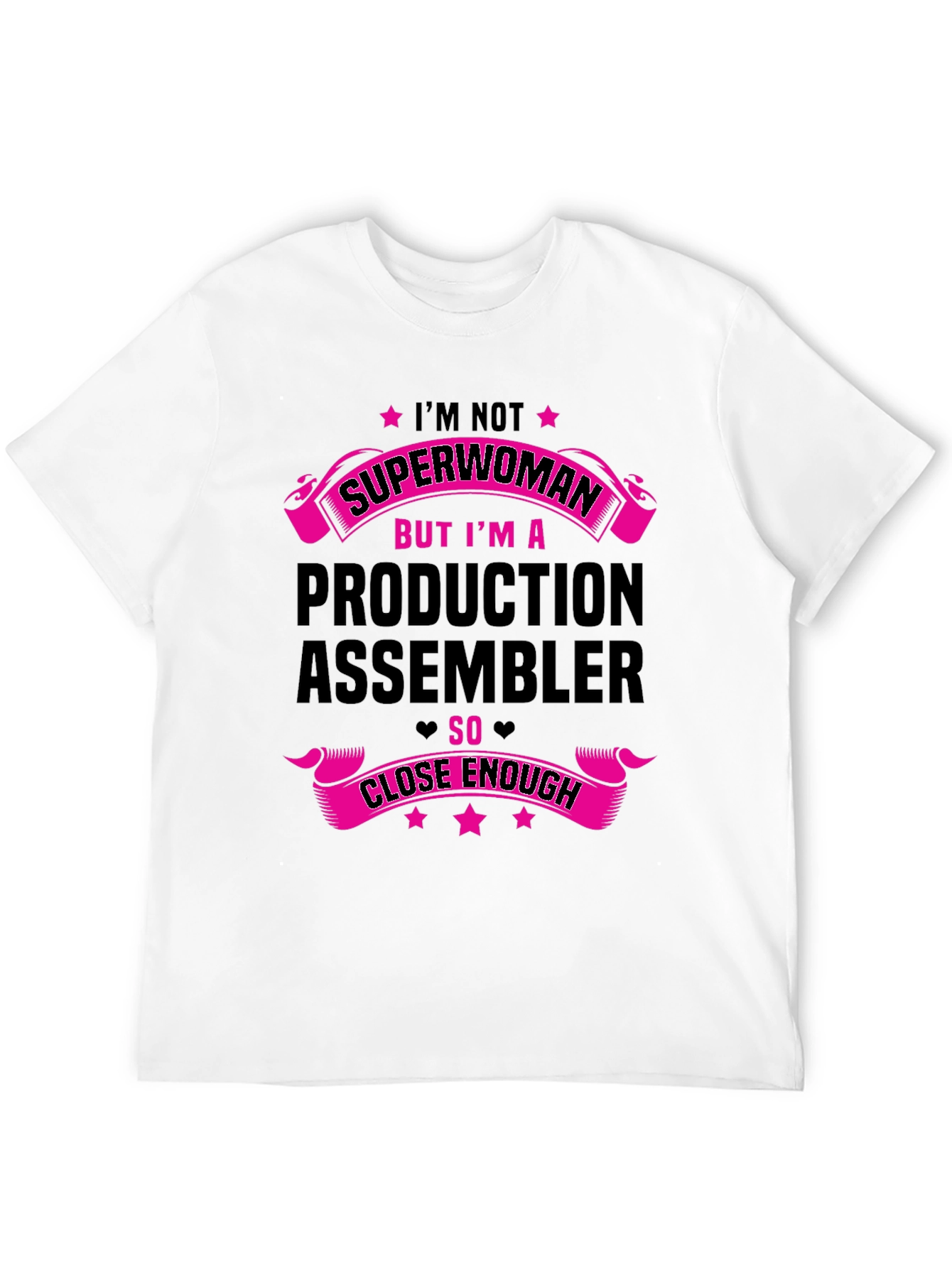 Production Assembler T-Shirt - Superwoman Close Enough