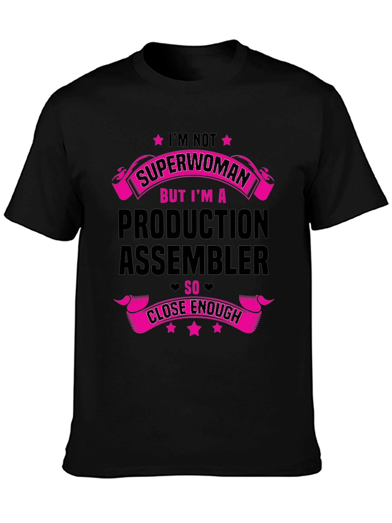Production Assembler T-Shirt - Superwoman Close Enough