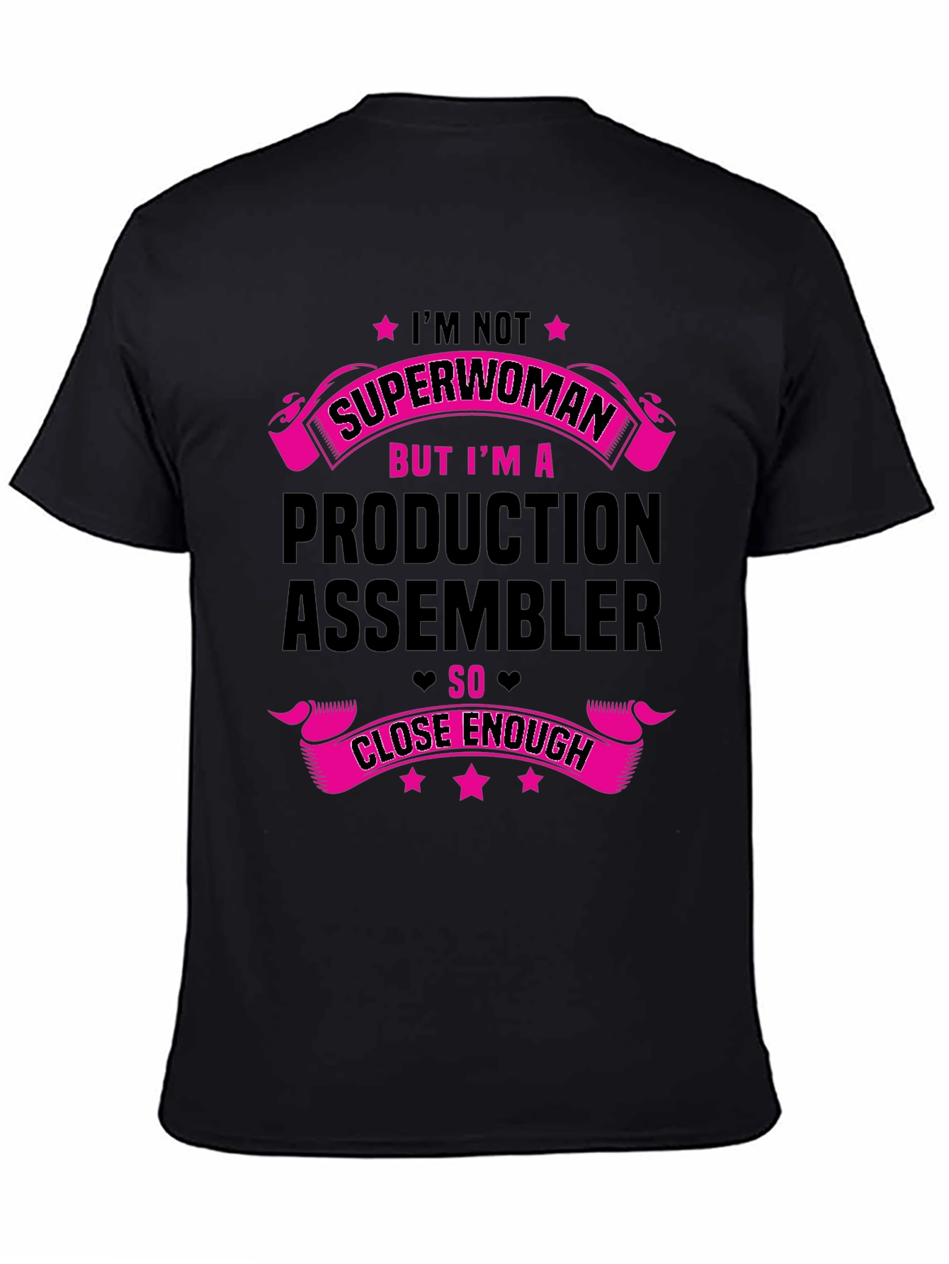 Production Assembler T-Shirt - Superwoman Close Enough