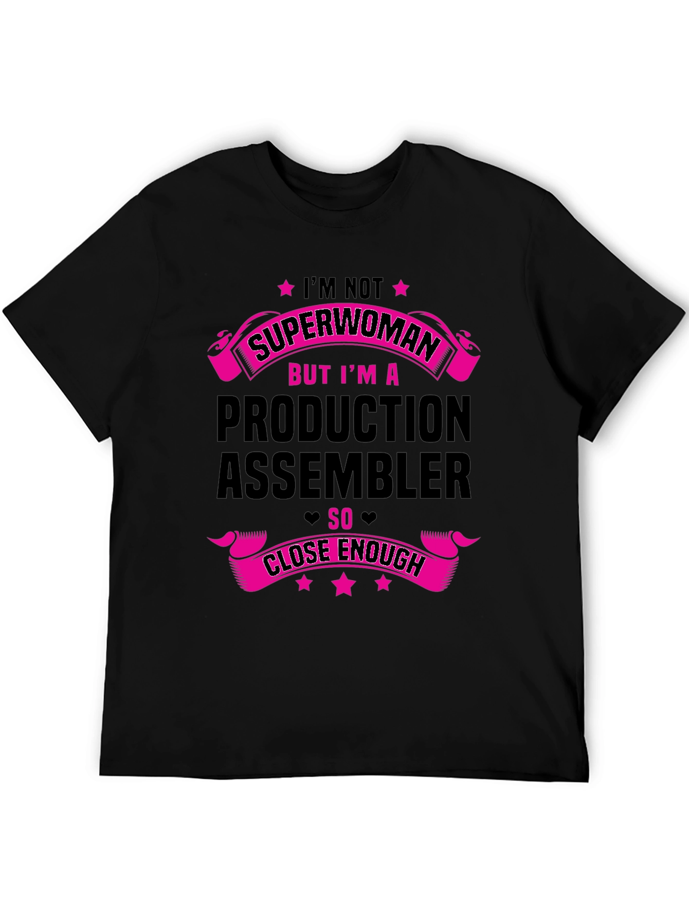 Production Assembler T-Shirt - Superwoman Close Enough