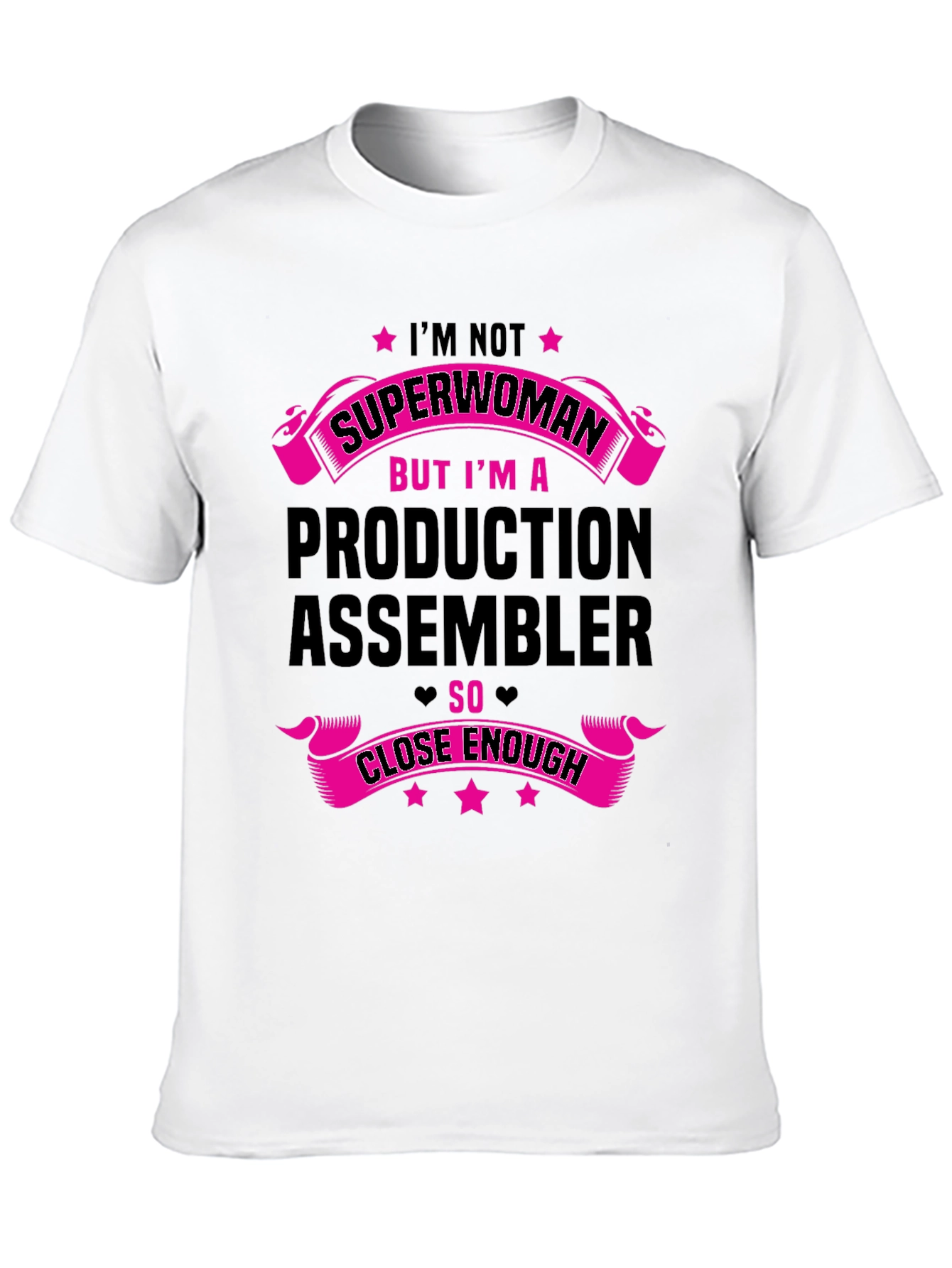 Production Assembler T-Shirt - Superwoman Close Enough