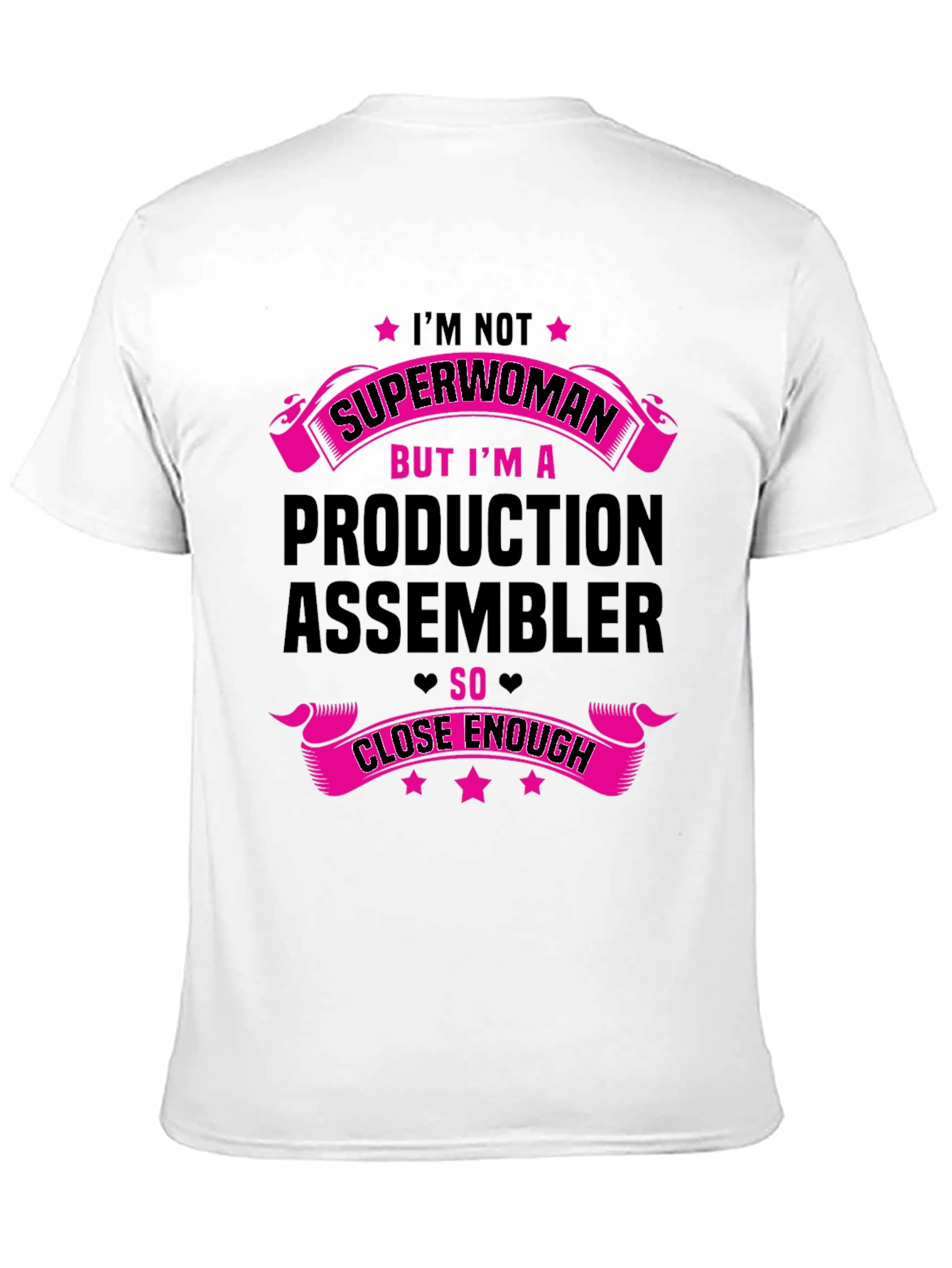 Production Assembler T-Shirt - Superwoman Close Enough
